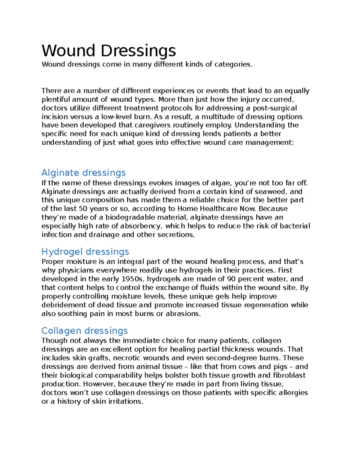 Wound Dressings Wound Dressings Wound dressings come in many