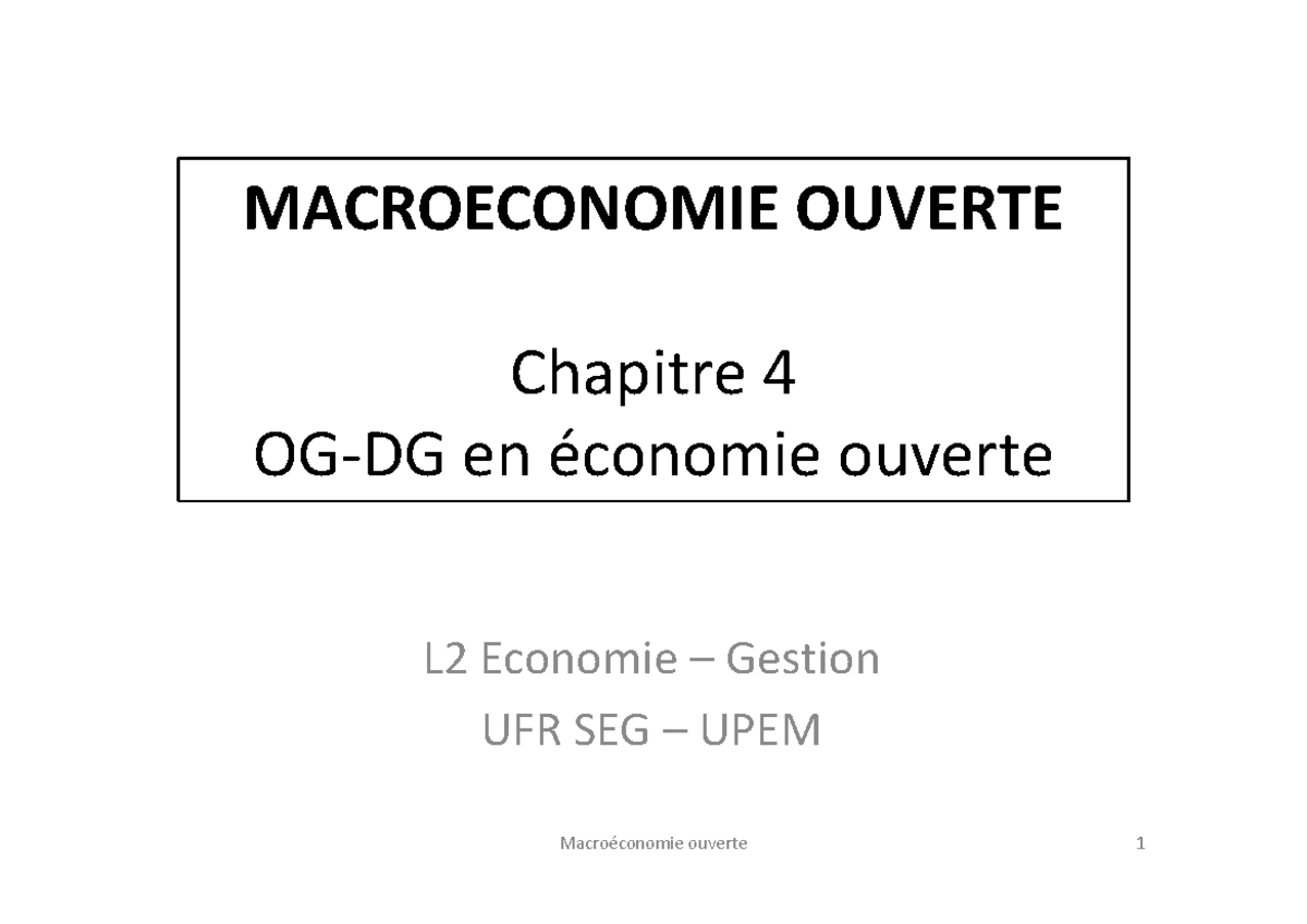 Chapitre 4 220411 133103 - MACROECONOMIE OUVERTE Chapitre 4 OGOG-DG En ...