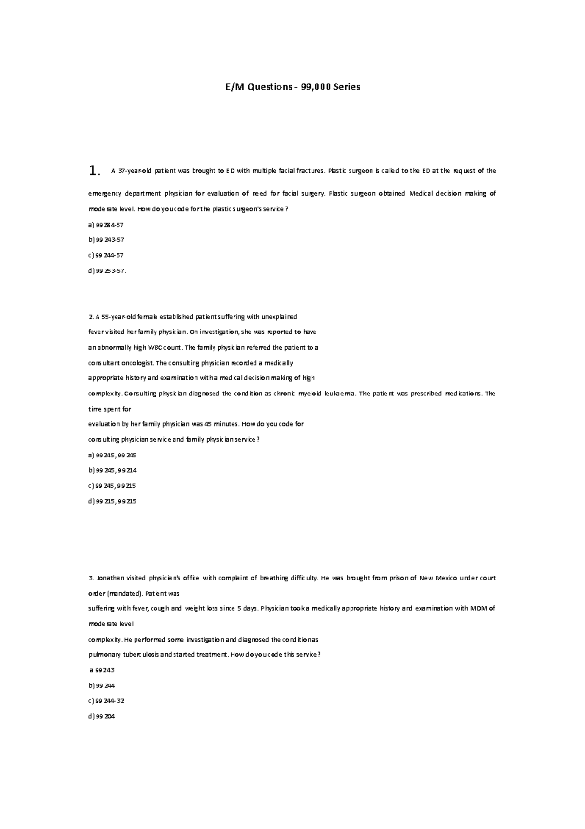 EM test questions Do practice E/M Questions 99,000 Series 1. A 37