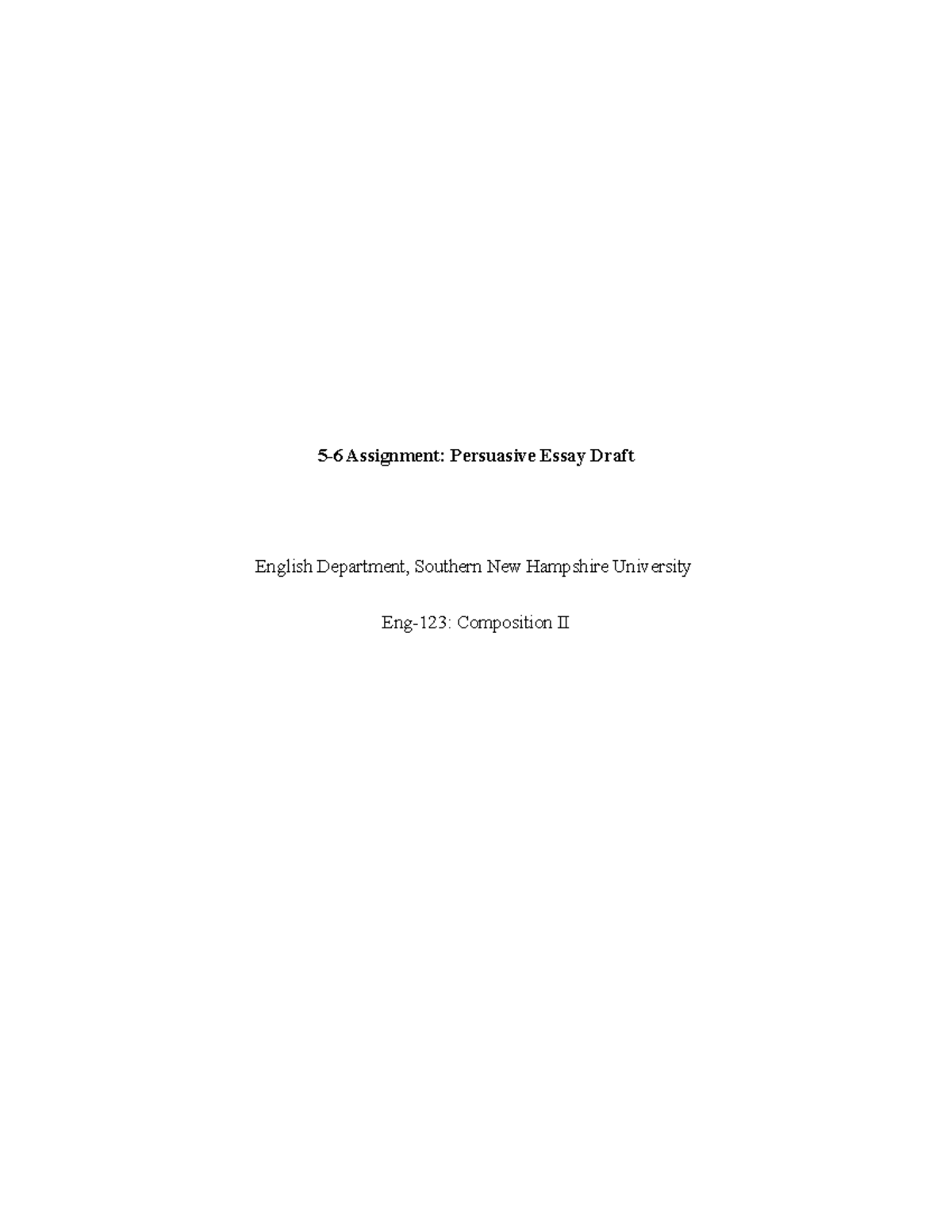 Engligh+II+Essay+Draft - 5-6 Assignment: Persuasive Essay Draft English ...