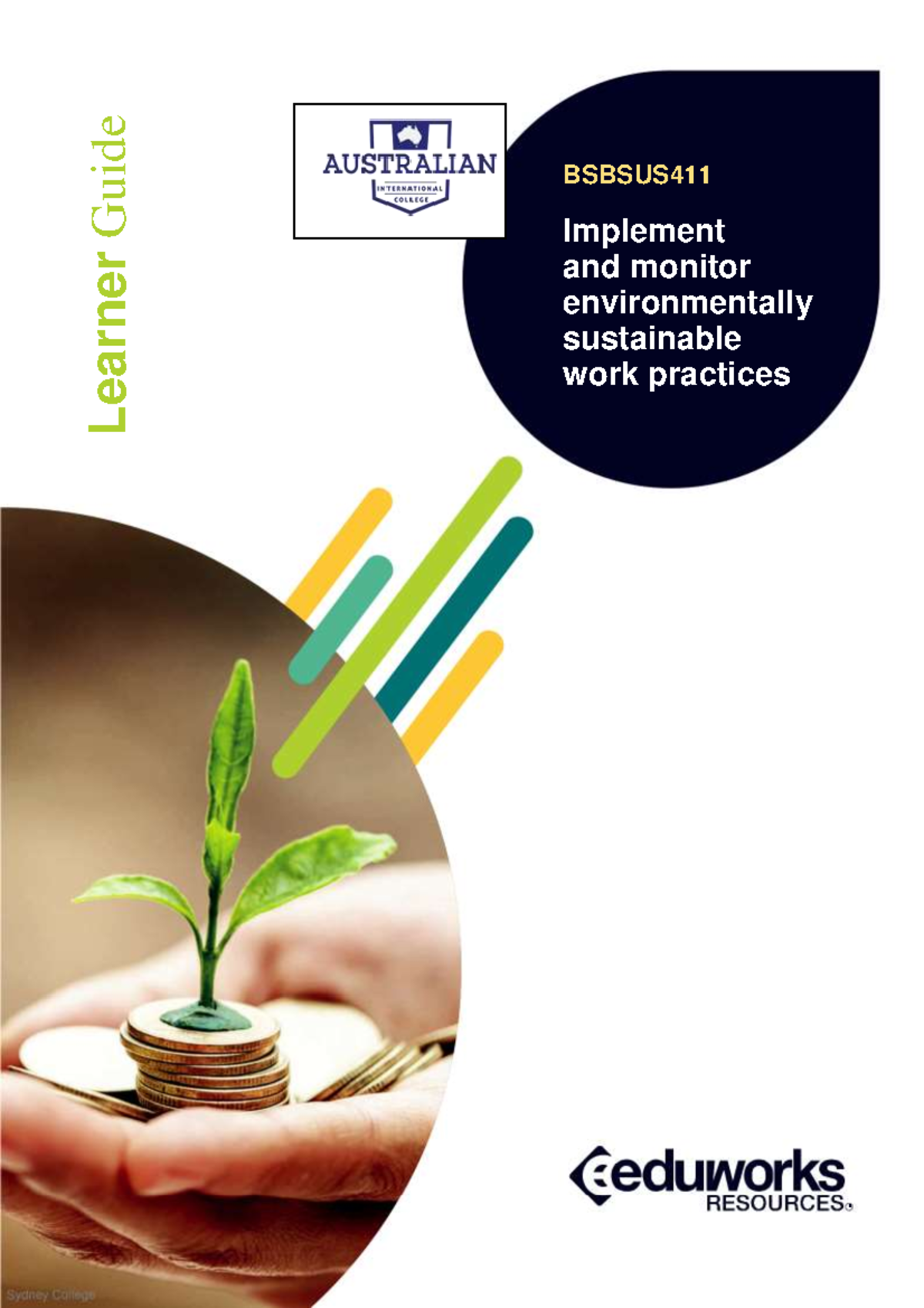 Bsbsus 411 Learner Guide AIC V2 Learner Guide BSBSUS Implement and