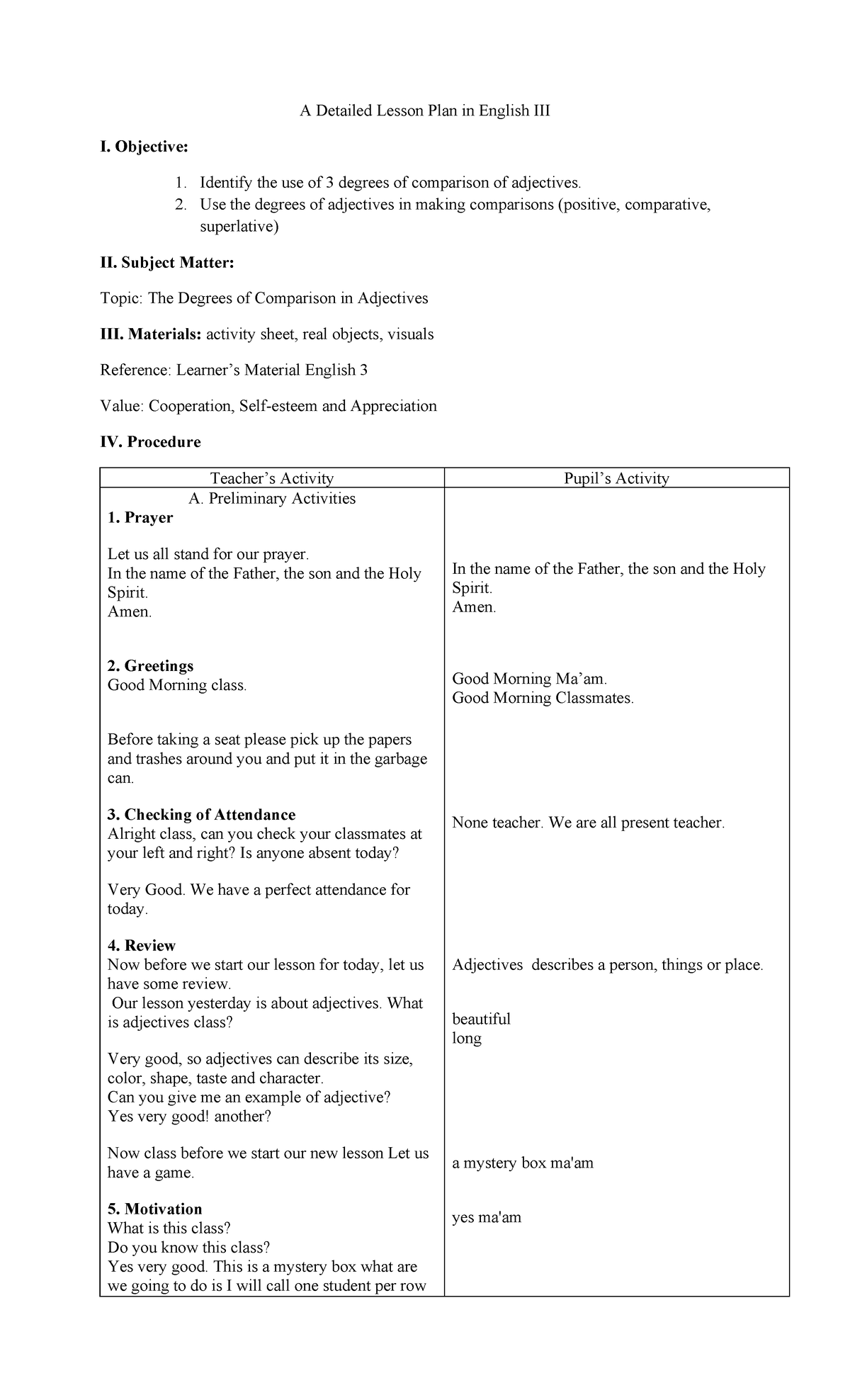 A Detailed Lesson Plan in English 3 - Objective: 1. Identify the use of ...