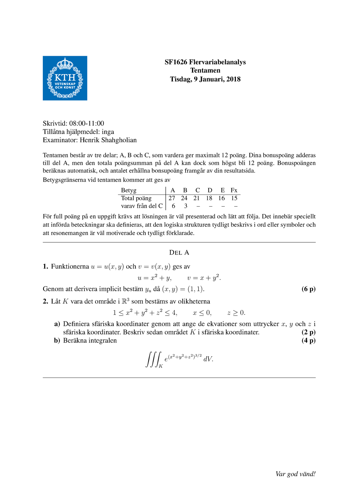 Tenta 18 Januari 2018 - SF1626 Flervariabelanalys Tentamen Tisdag, 9 ...