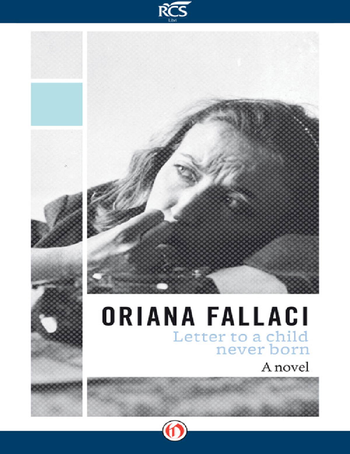 Fallaci, Oriana - Letter to a Child Never Born (2013 , RCS Libri ...