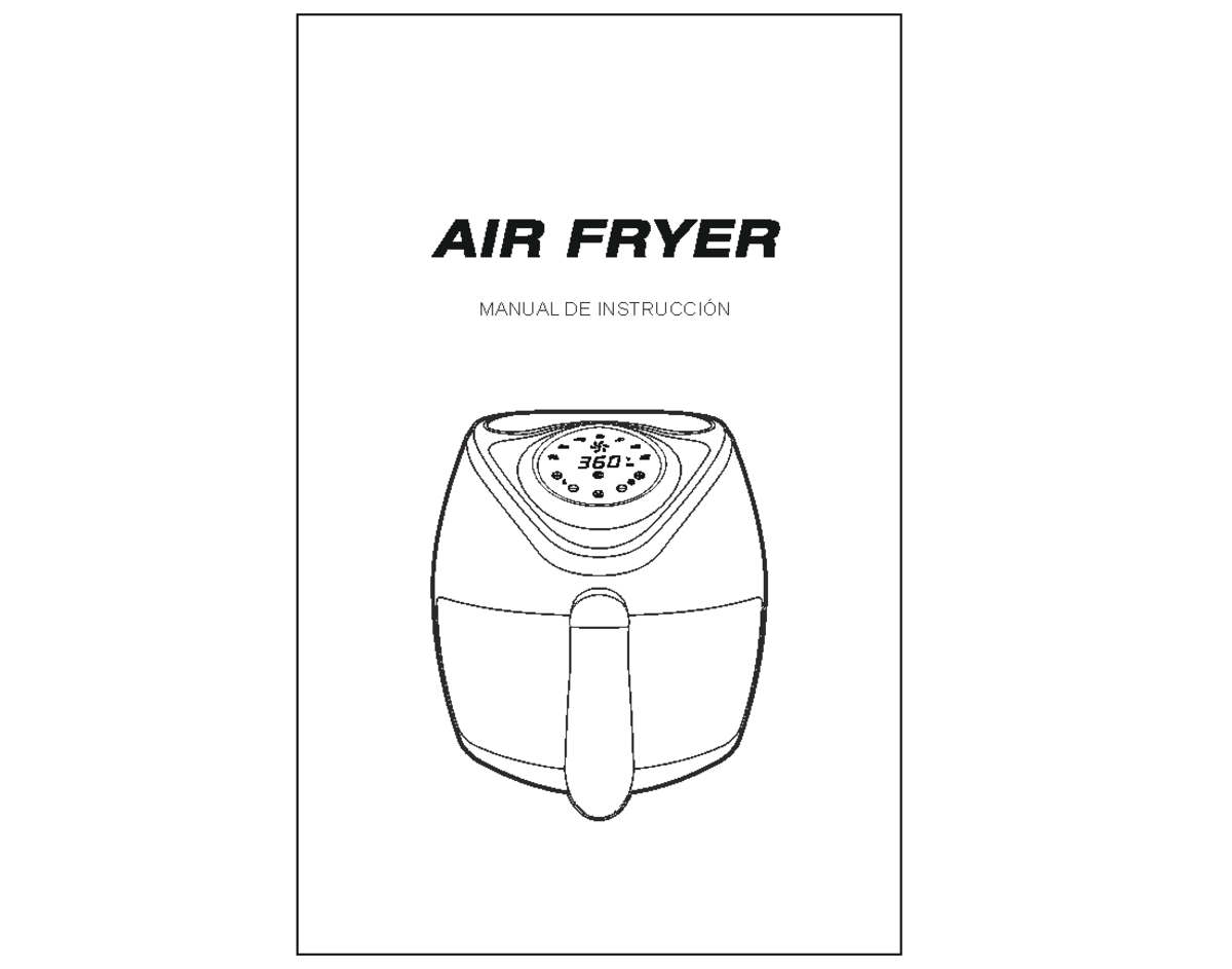 Manual DE Instruccion air fryer MANUAL DE INSTRUCCIÓN Canasta Cubierta Protectora Botón Studocu