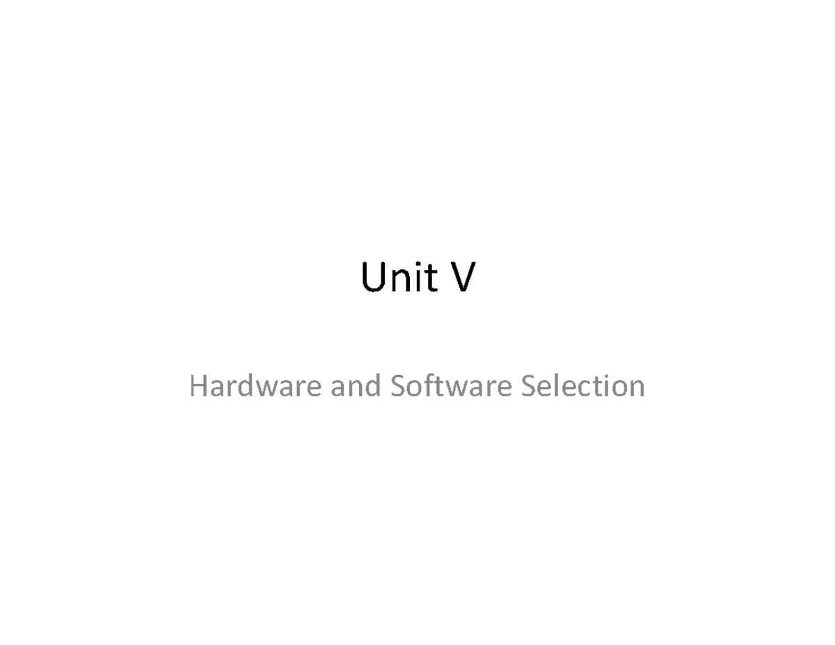 Hadware and software selection Unit V Hardware and Software Selection
