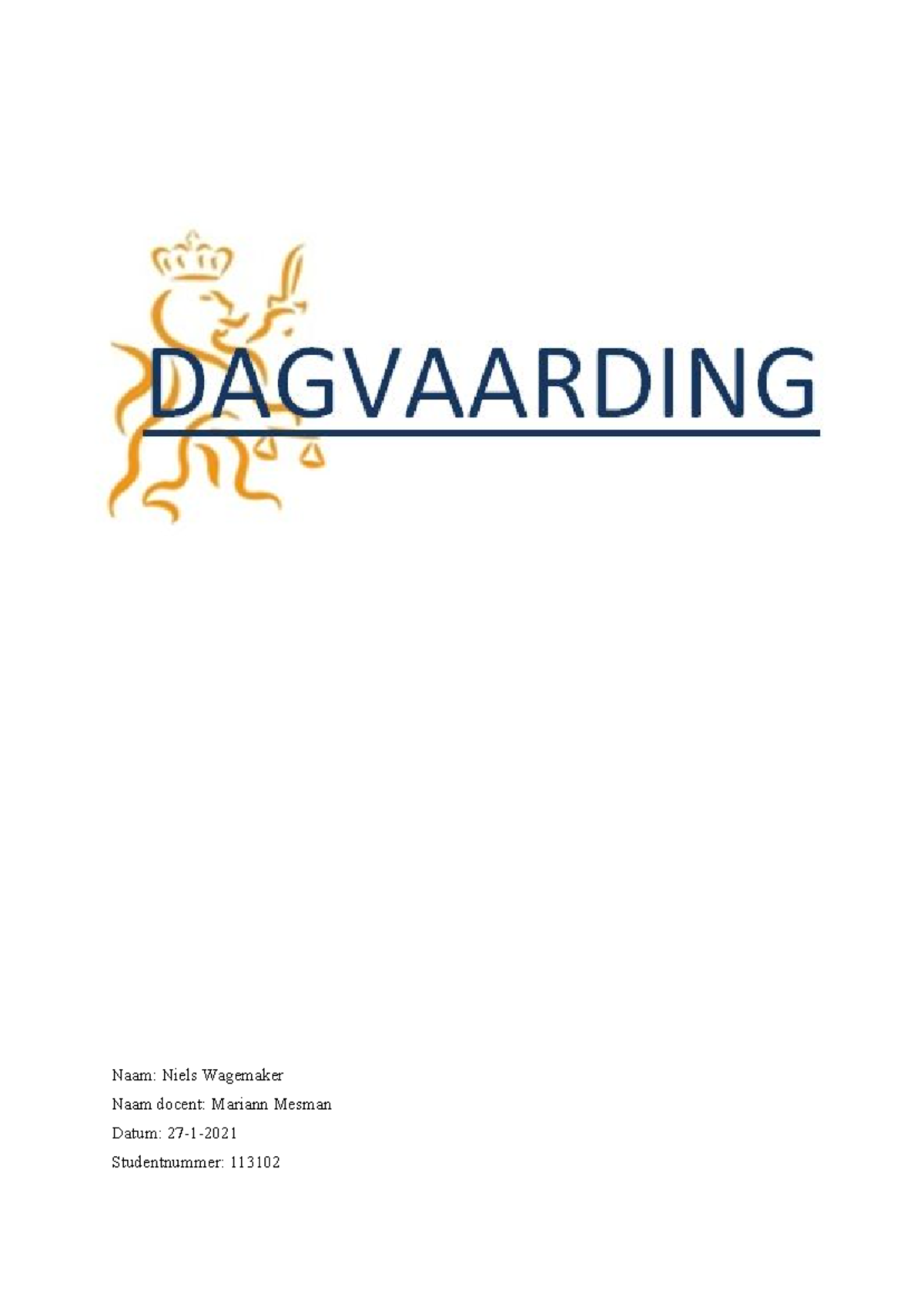 Dagvaarding Dagvaarding - Naam: Niels Wagemaker Naam docent: Mariann ...