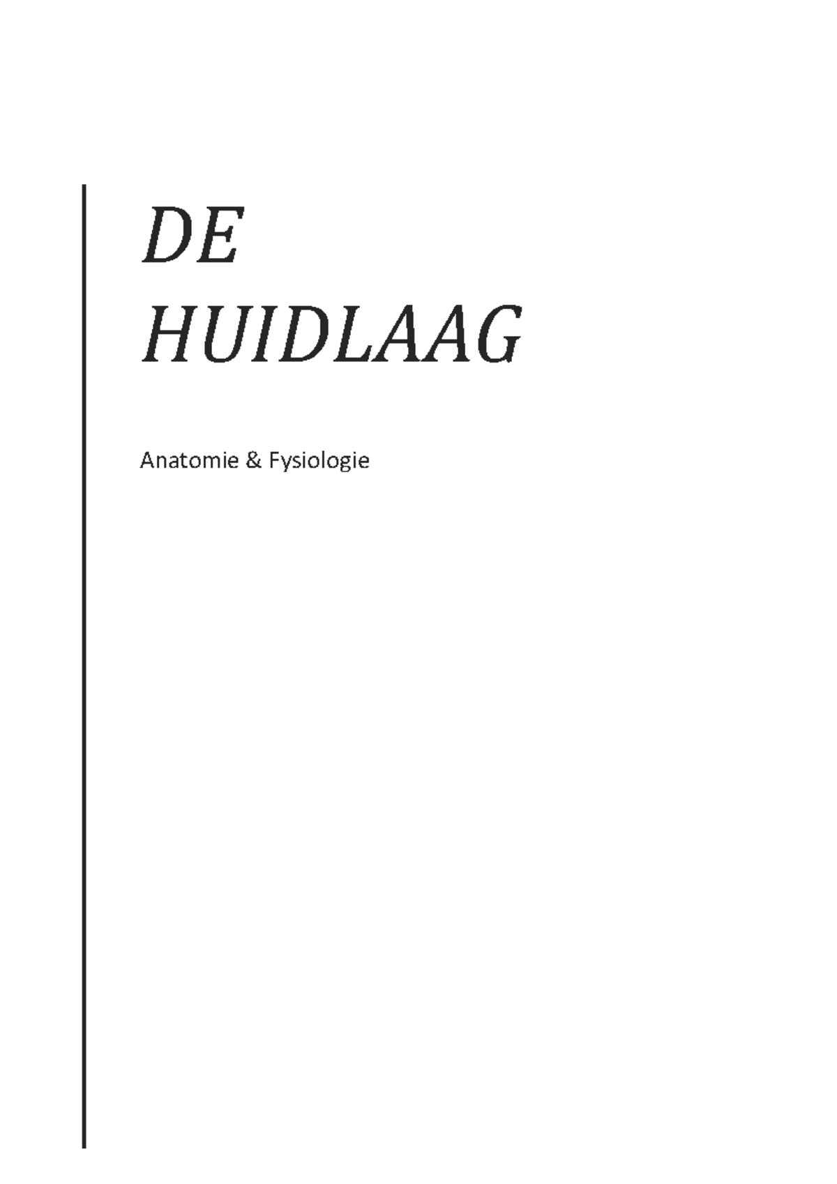 De huidlaag Samenvatting DE HUIDLAAG Anatomie