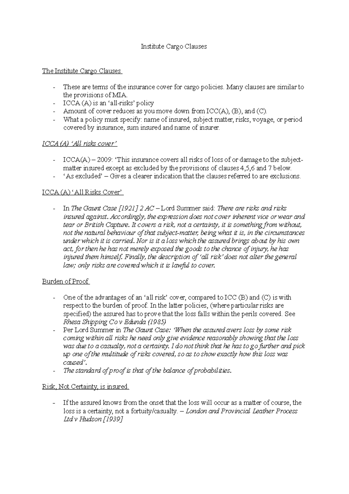 Institute Cargo Clauses Many clauses are similar to the provisions of MIA. ICCA (A) is an