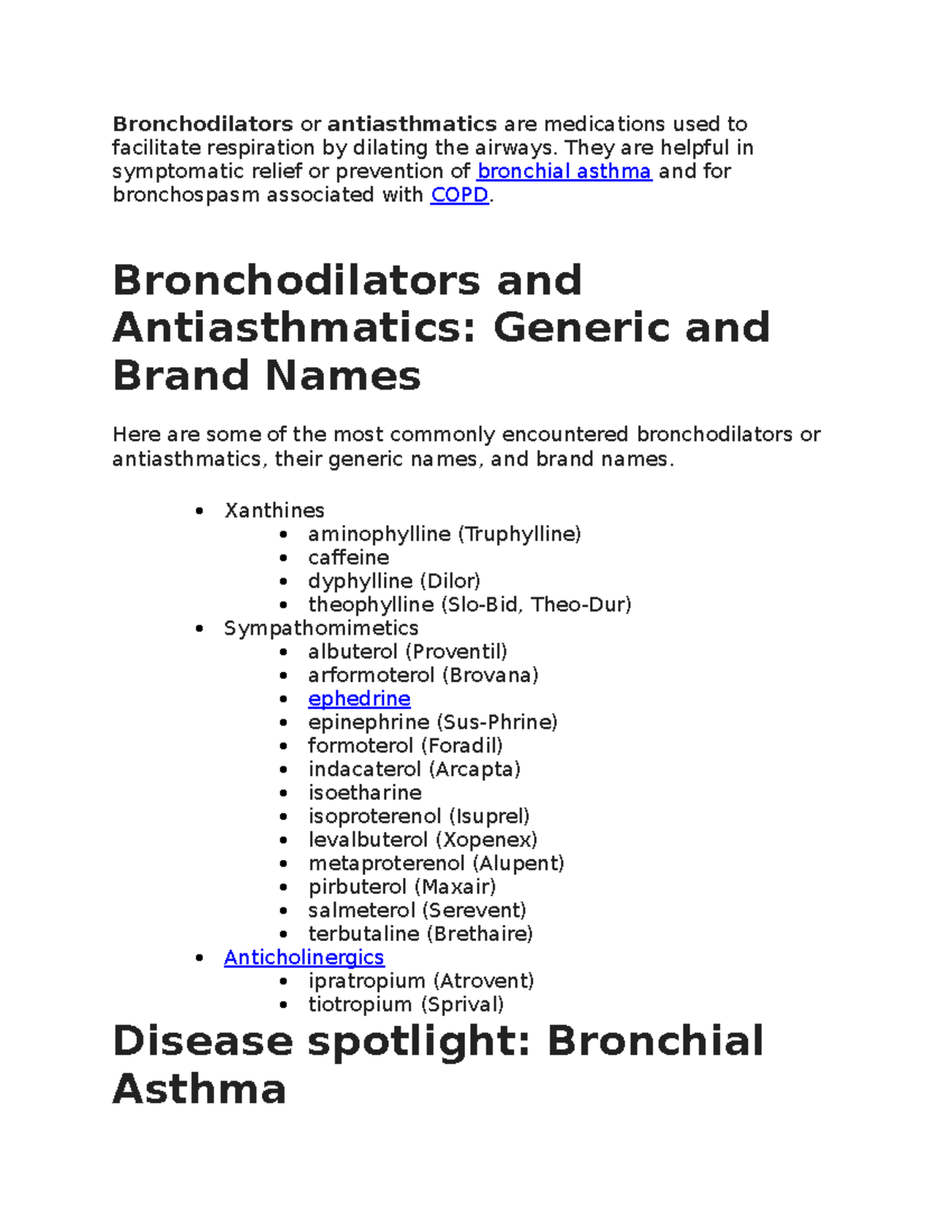 Bronchodilators Lam Bronchodilators or antiasthmatics are medications used to facilitate