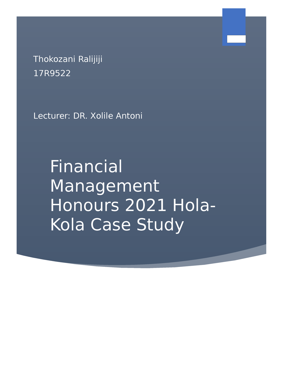 HOLA KOLA CASE STUDY - Financial Management Honours 2021 Hola- Kola Case  Study Thokozani Ralijiji - Studocu