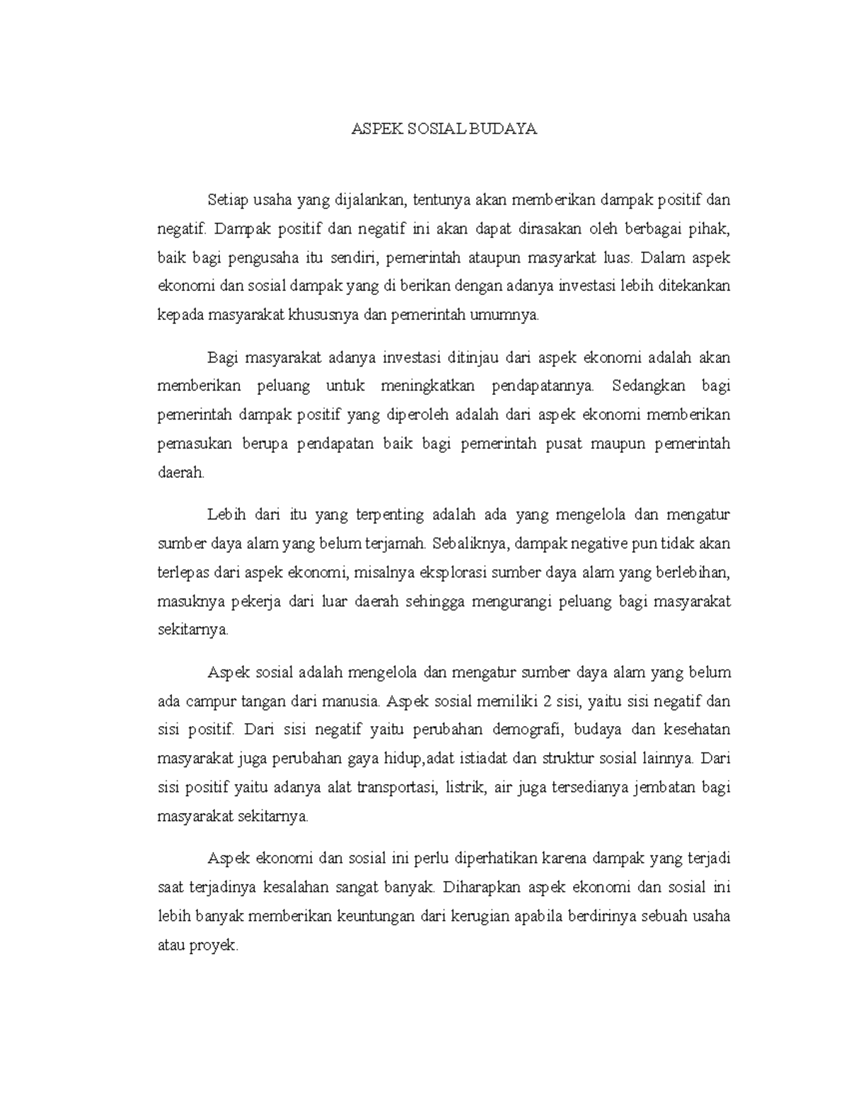 Aspek Sosial Budaya ASPEK SOSIAL BUDAYA Setiap usaha yang dijalankan