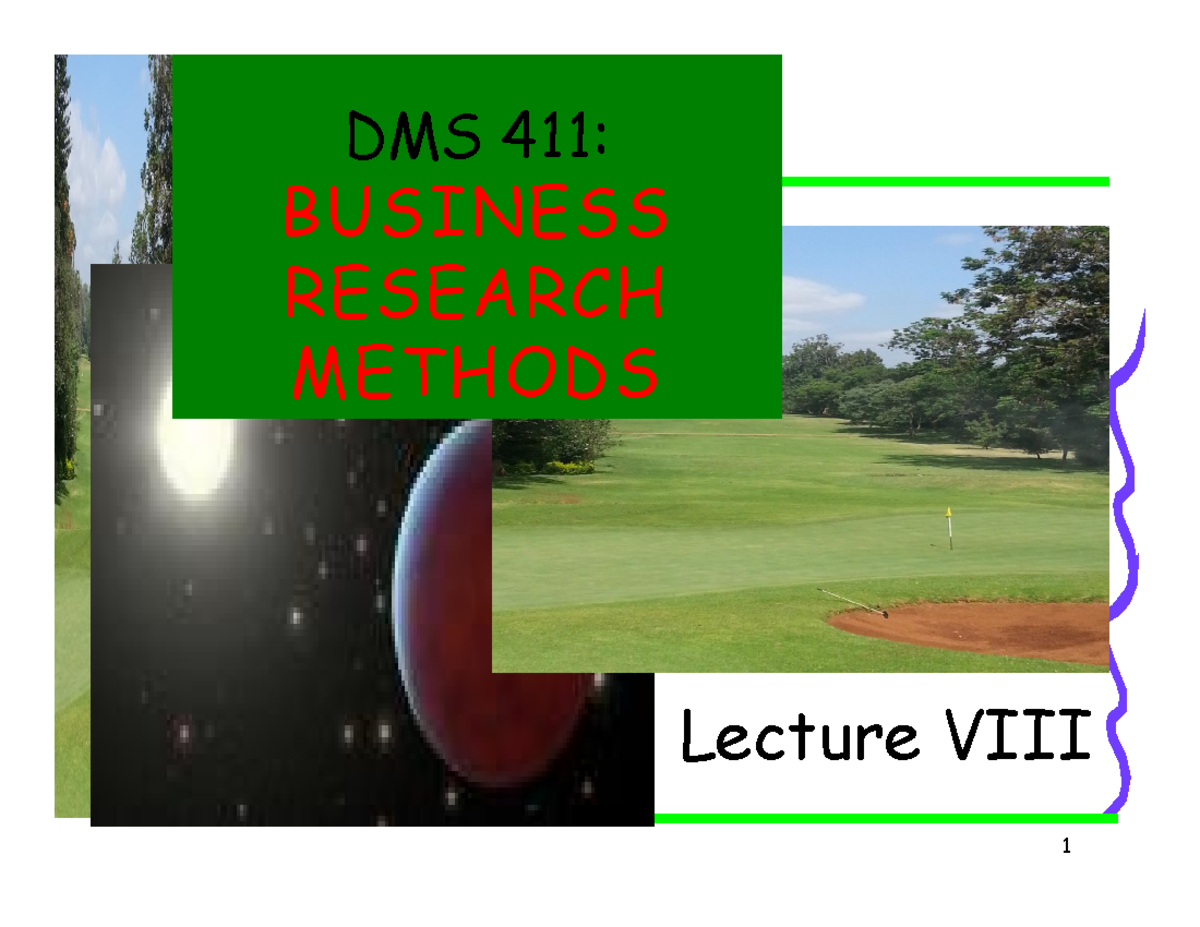 Lecture 8 Data Analysis DMS 411 BUSINESSBUSINESS RESEARCHRESEARCH