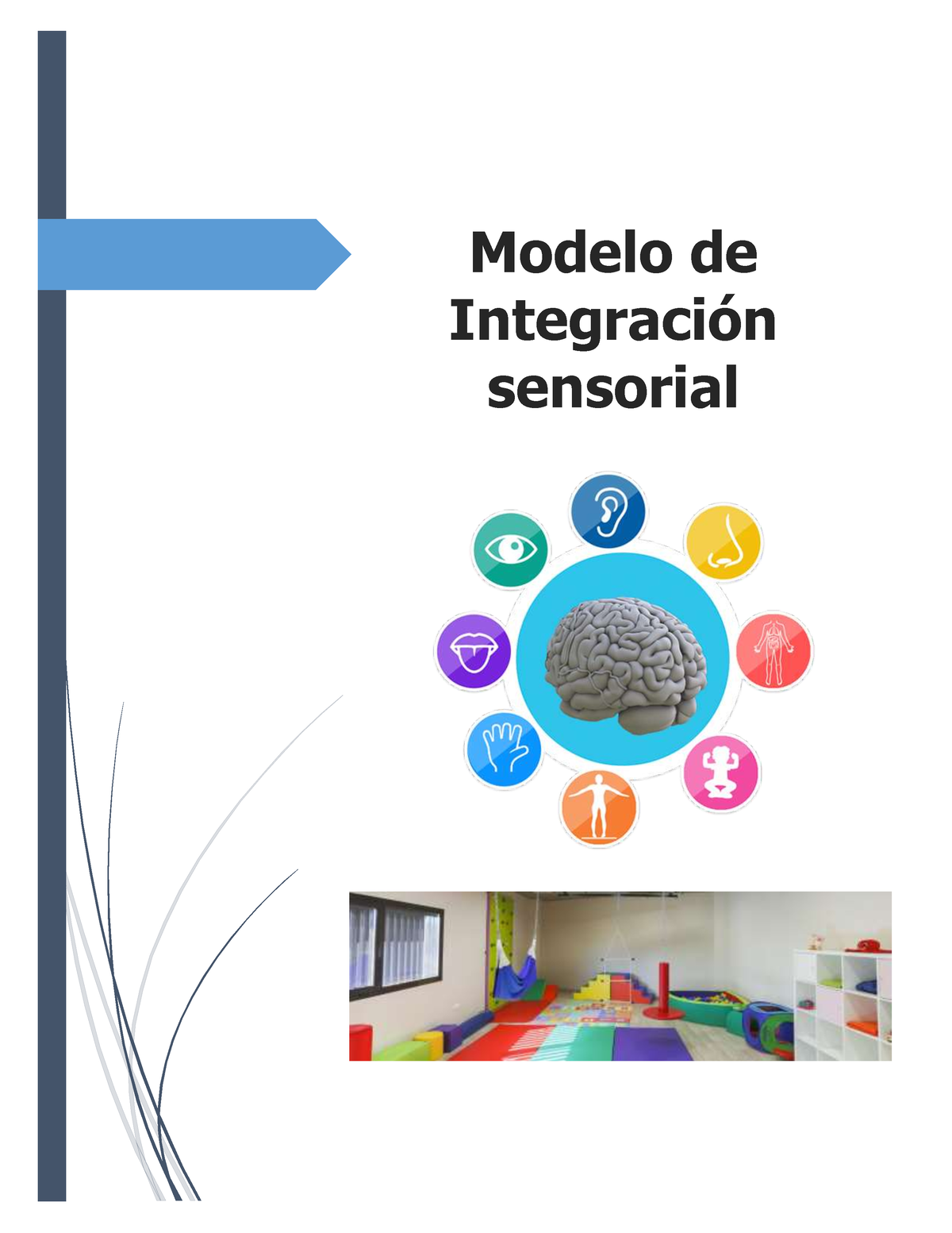 Modelo - marco de referencia Integración sensorial - Modelo de Integración  sensorial Contenido - Studocu