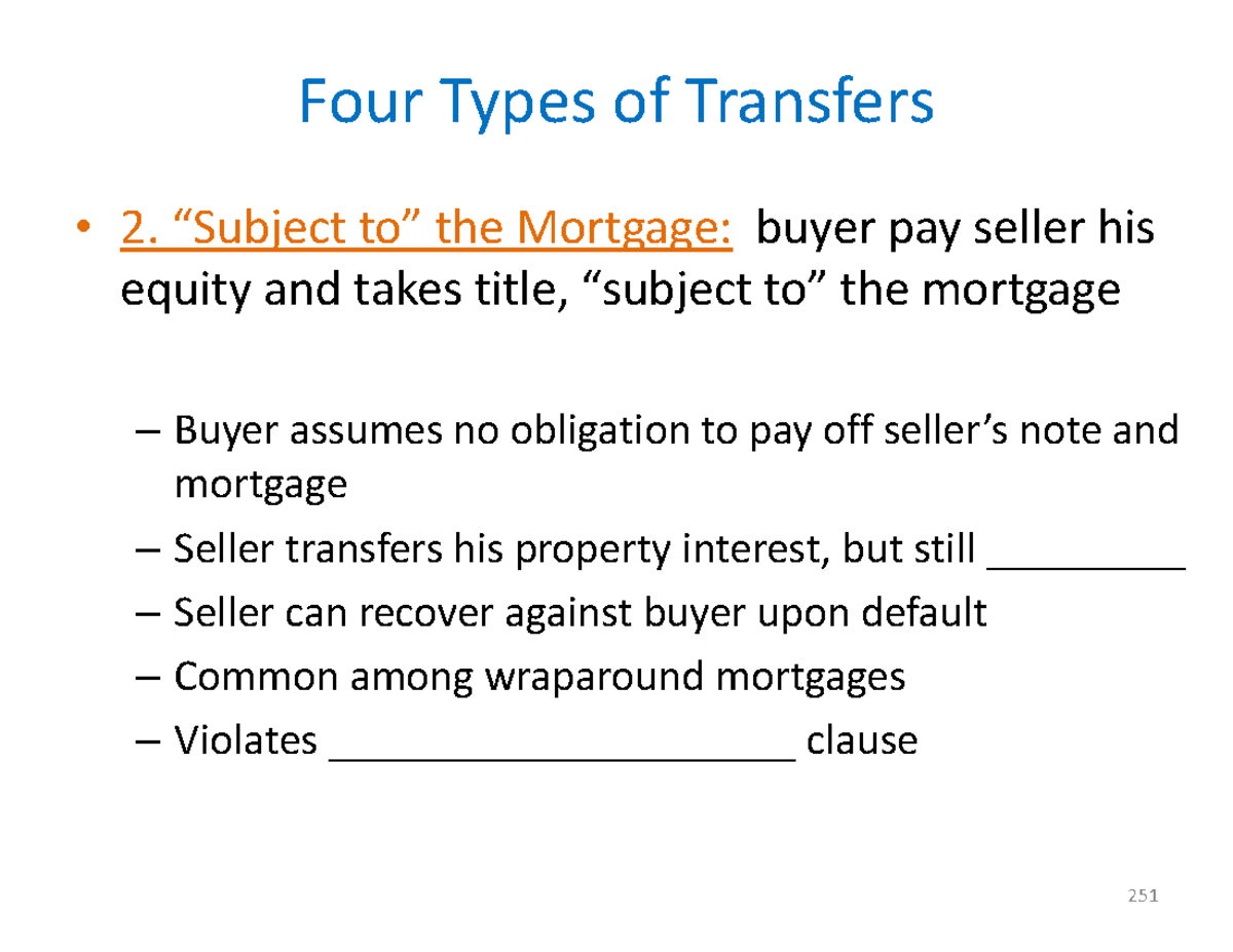 Real Estate 23 Four Types of Transfers “Subject to” the Mortgage