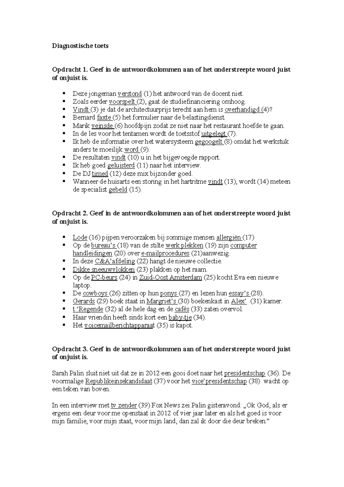 Diagnostische toets Nederlands Diagnostische toets Opdracht 1. Geef in de antwoordkolommen aan Diagnostische toets Nederlands Diagnostische toets Opdracht 1. Geef in de antwoordkolommen aan