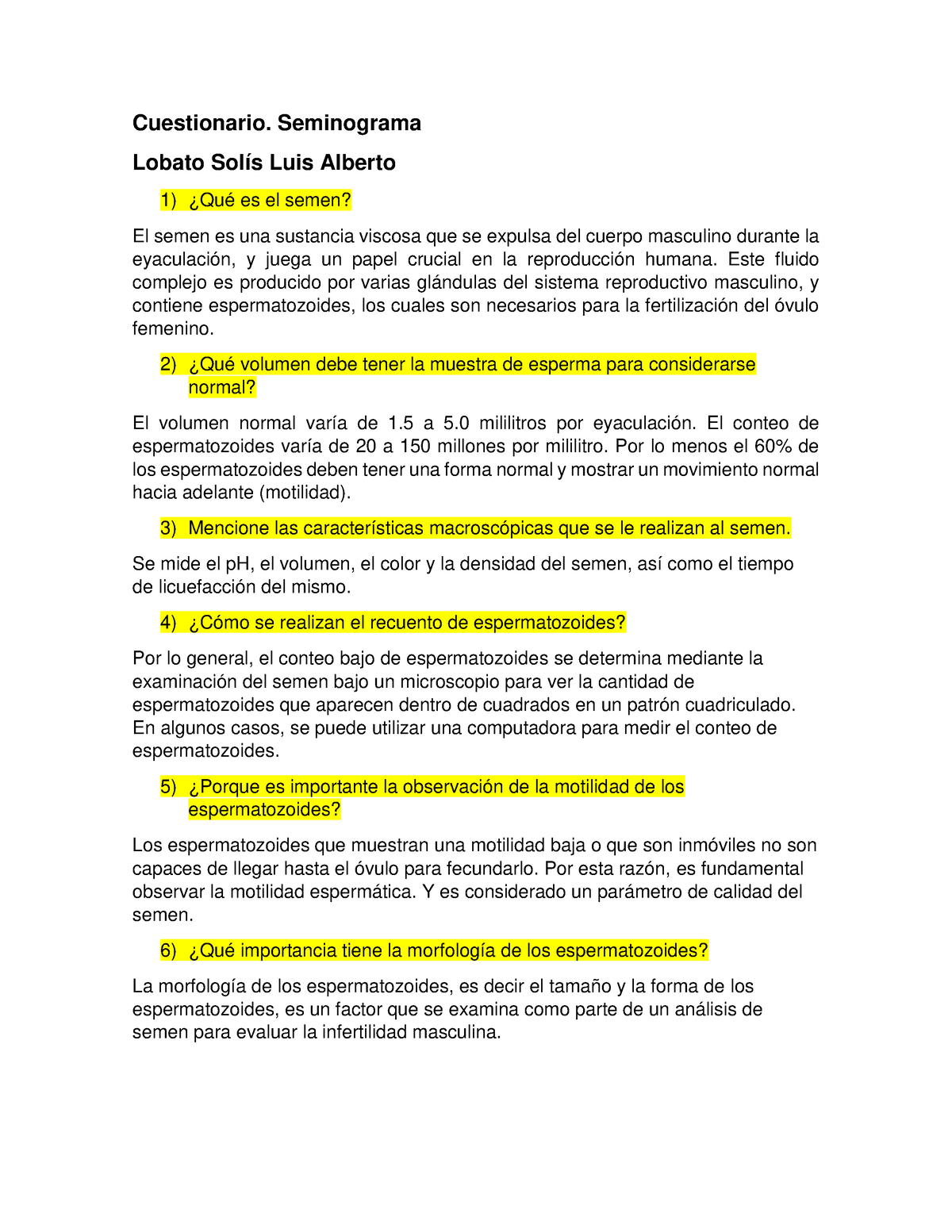 Cuestionario 2 Seminograma - Cuestionario. Seminograma Lobato Solís Luis  Alberto ¿Qué es el semen? - Studocu