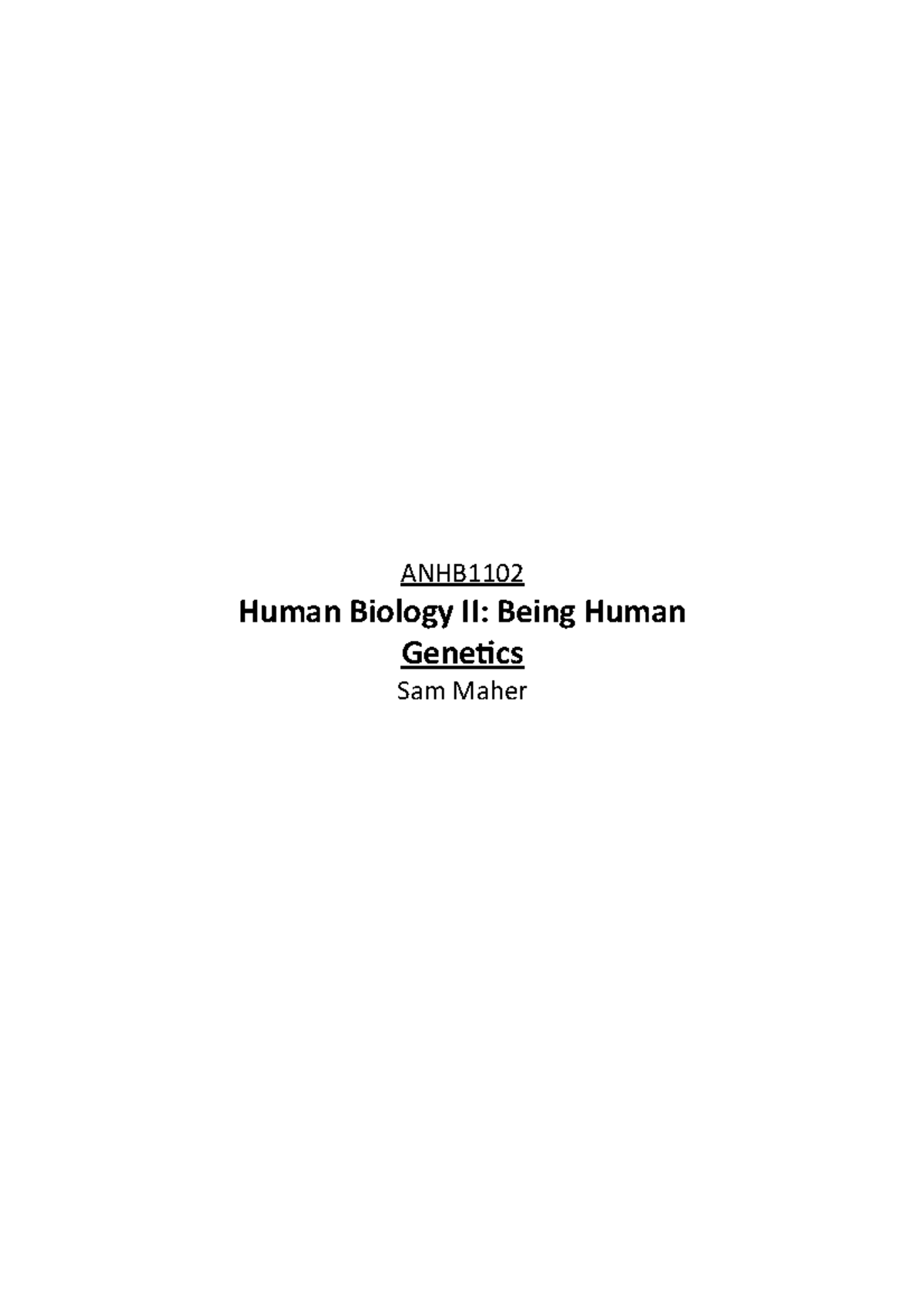 Genetics - Lecture notes 1-10 - ANHB Human Biology II: Being Human ...