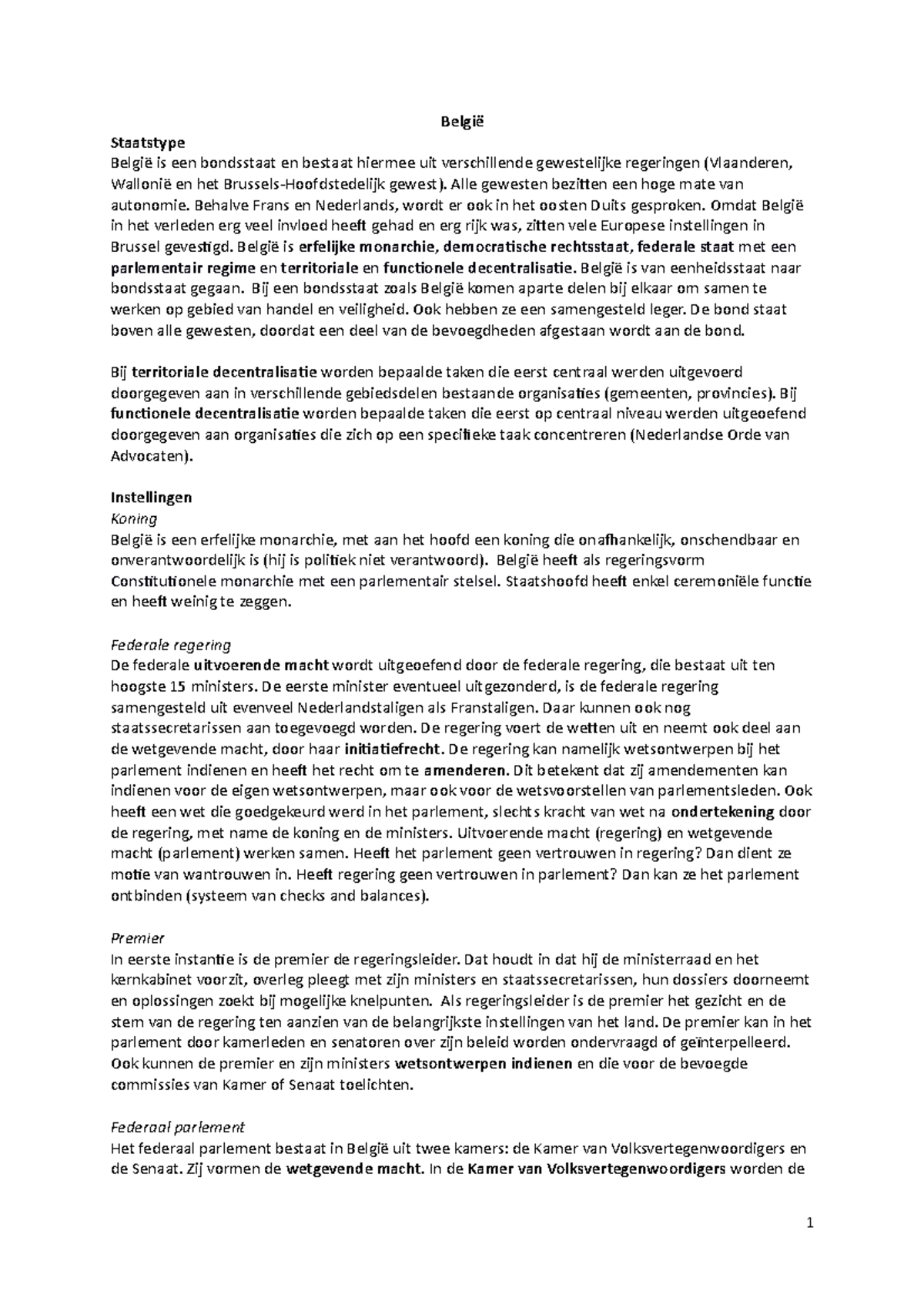 Samenvatting België Staatstype is een bondsstaat en bestaat hiermee