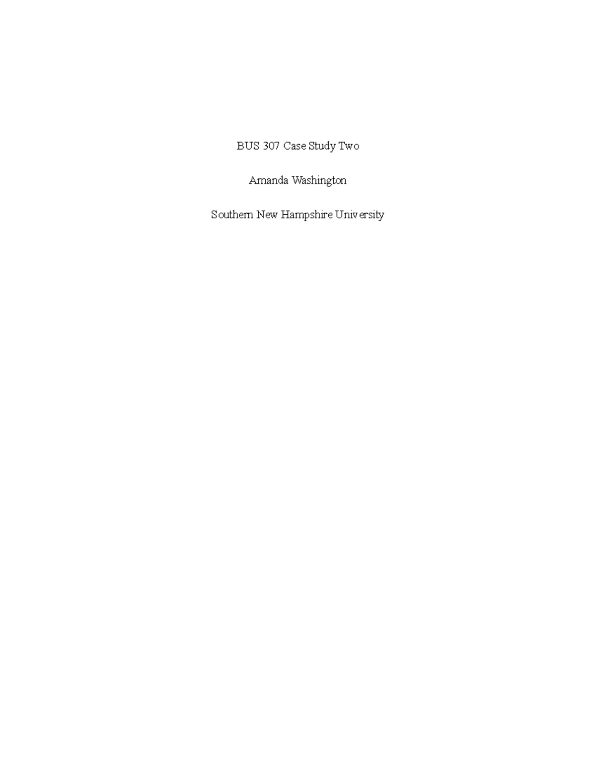 BUS 307 Case Study Two Revised - BUS 307 Case Study Two Amanda ...