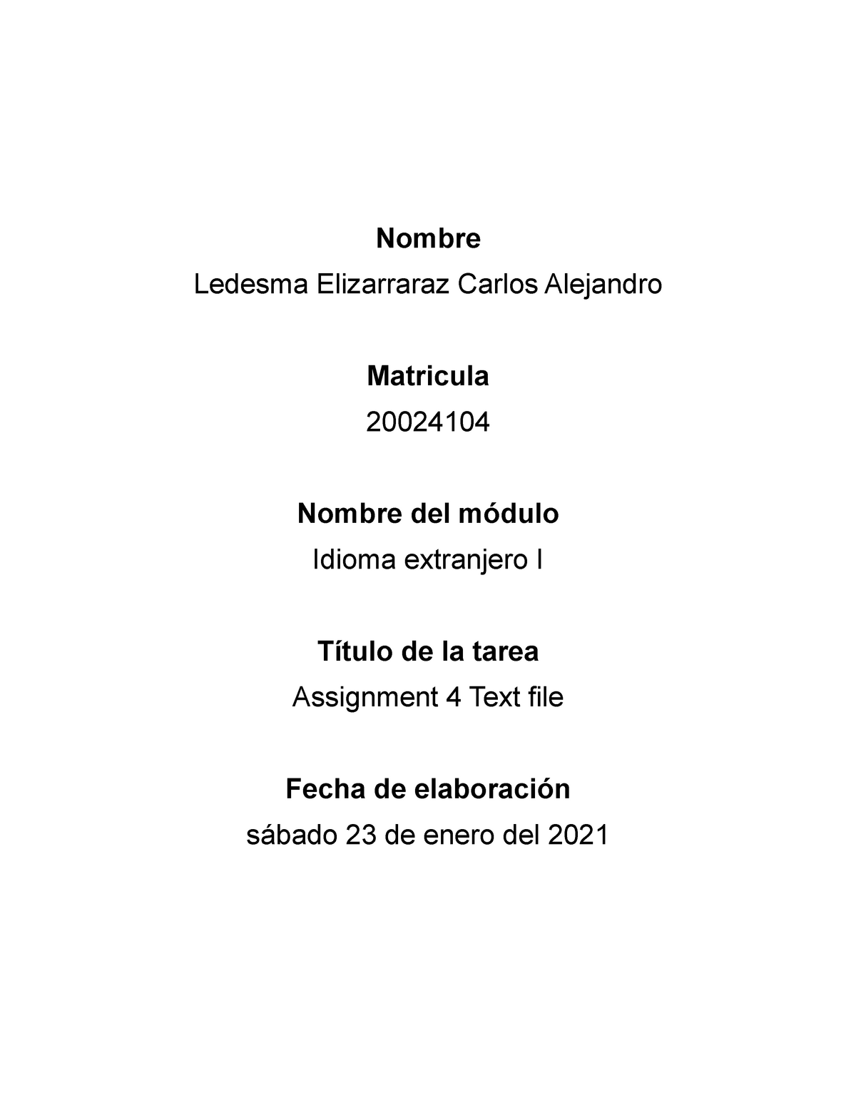 Assignment 4 Text File Nombre Ledesma Elizarraraz Carlos Alejandro Matricula 20024104 Nombre 2486