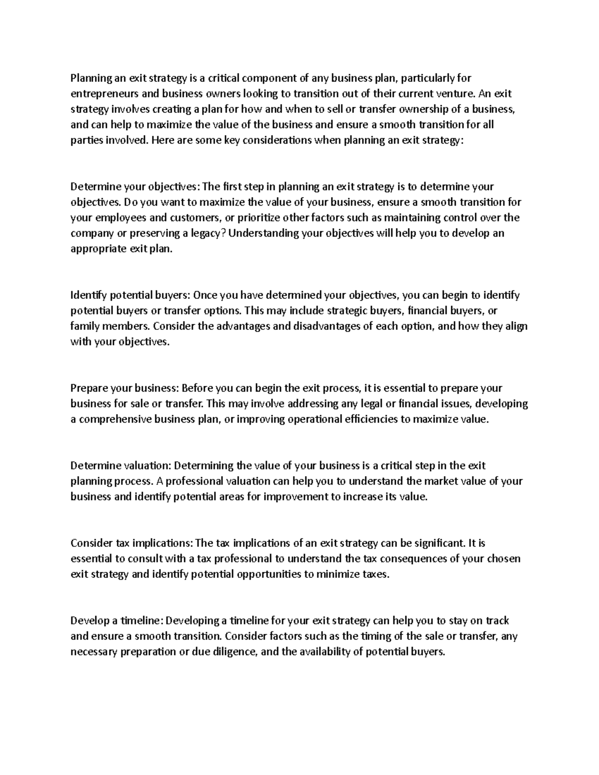 Plan an exit strategy An exit strategy involves creating a plan for how and when to sell or