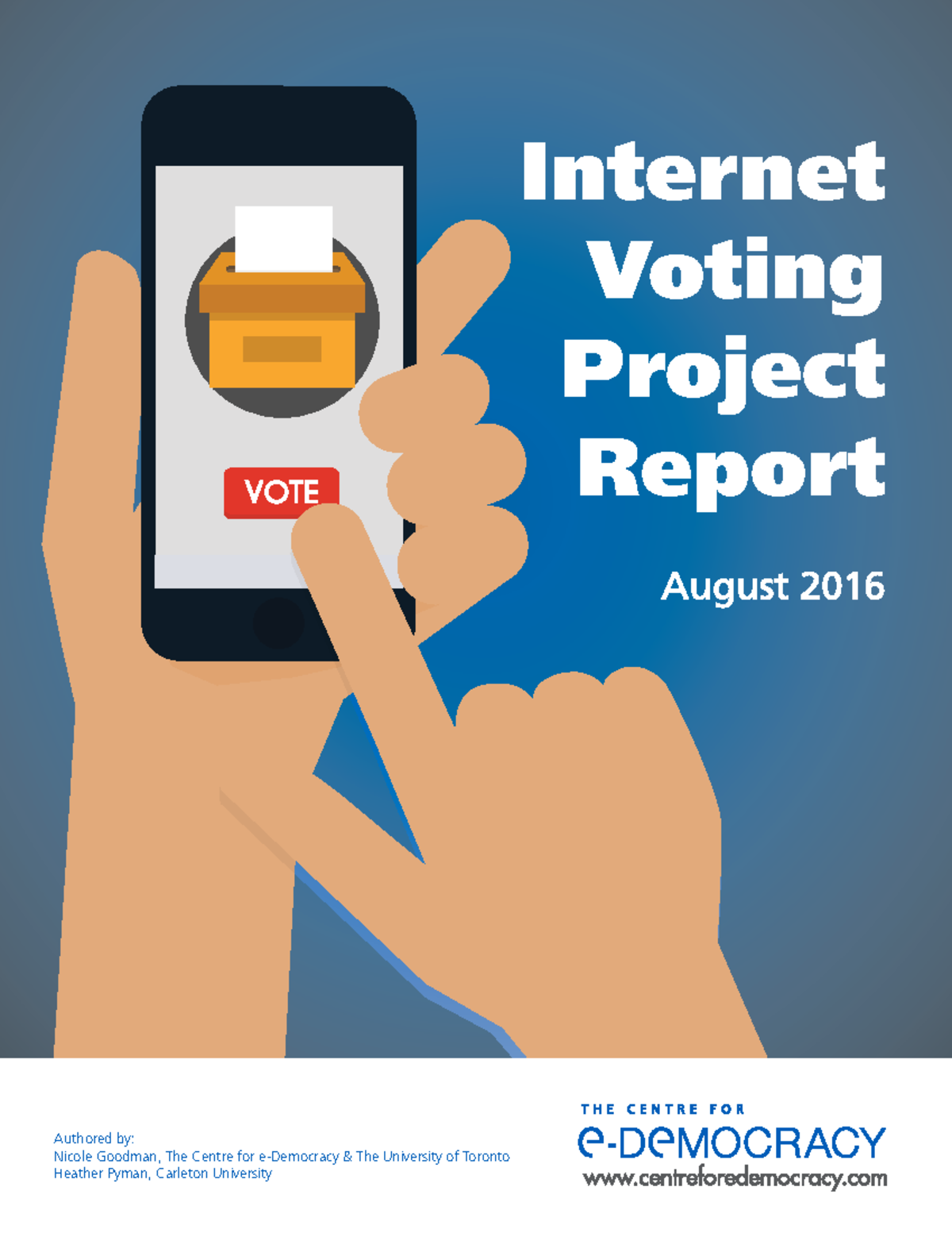 IVP Report - Internet Voting Project Report Authored by: Nicole Goodman ...