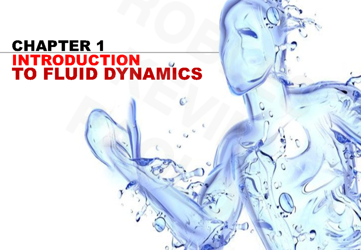 CE142P Lecture Rev.0 (Robles) TO FLUID DYNAMICS INTRODUCTION CHAPTER 1 INTRODUCTION a topic in