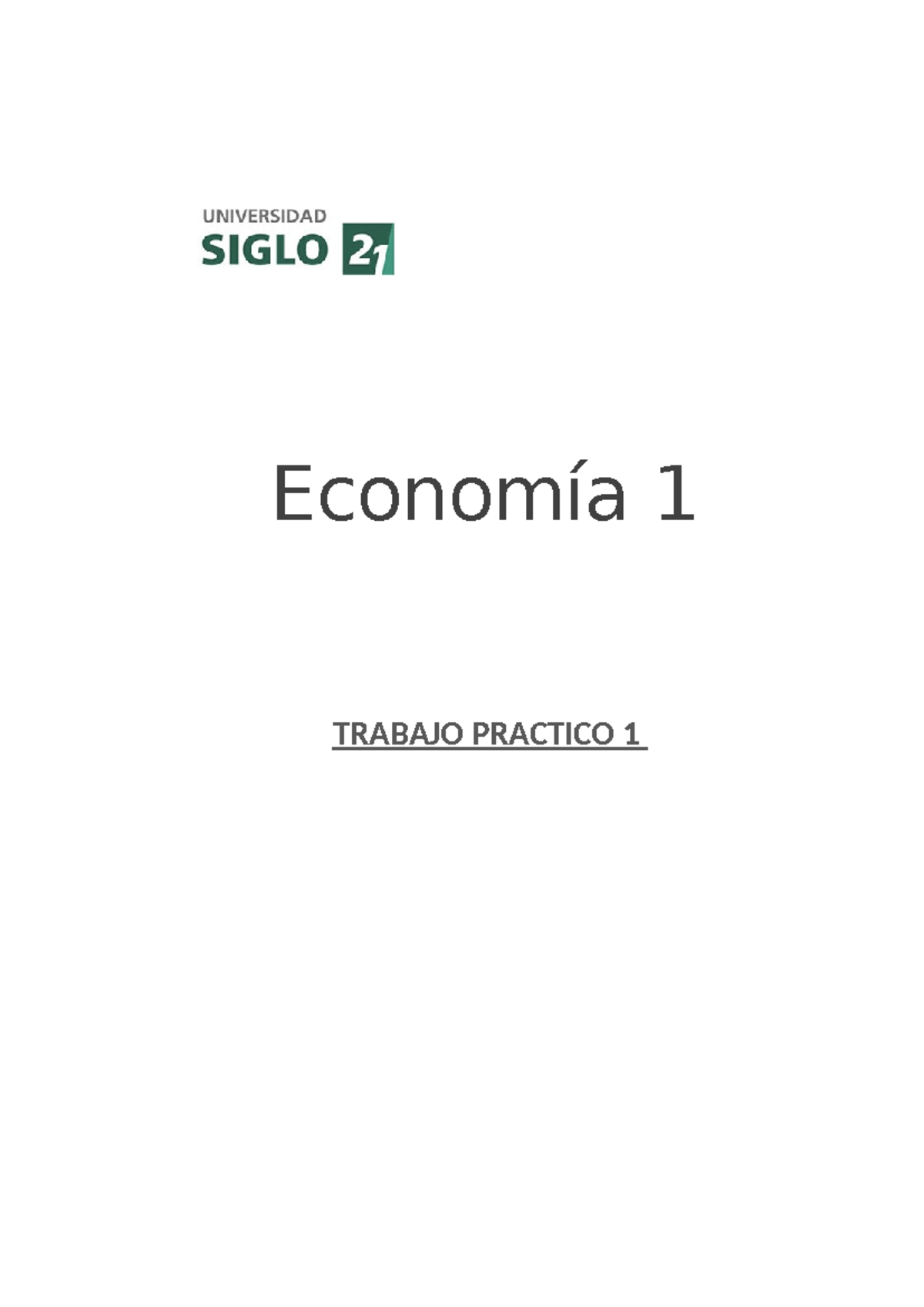Trabajo Practico 1 Economia 1 - Economía TRABAJO PRACTICO Teniendo en ...