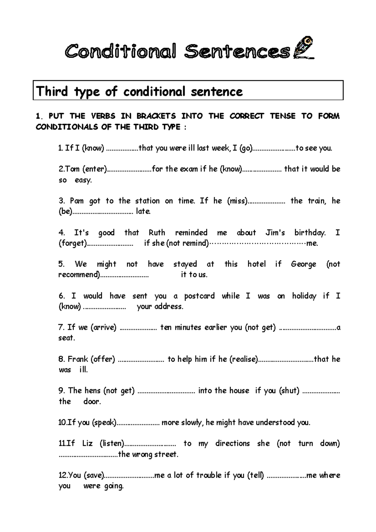 Tercer condicional - Third type of conditional sentence 1. PUT THE ...