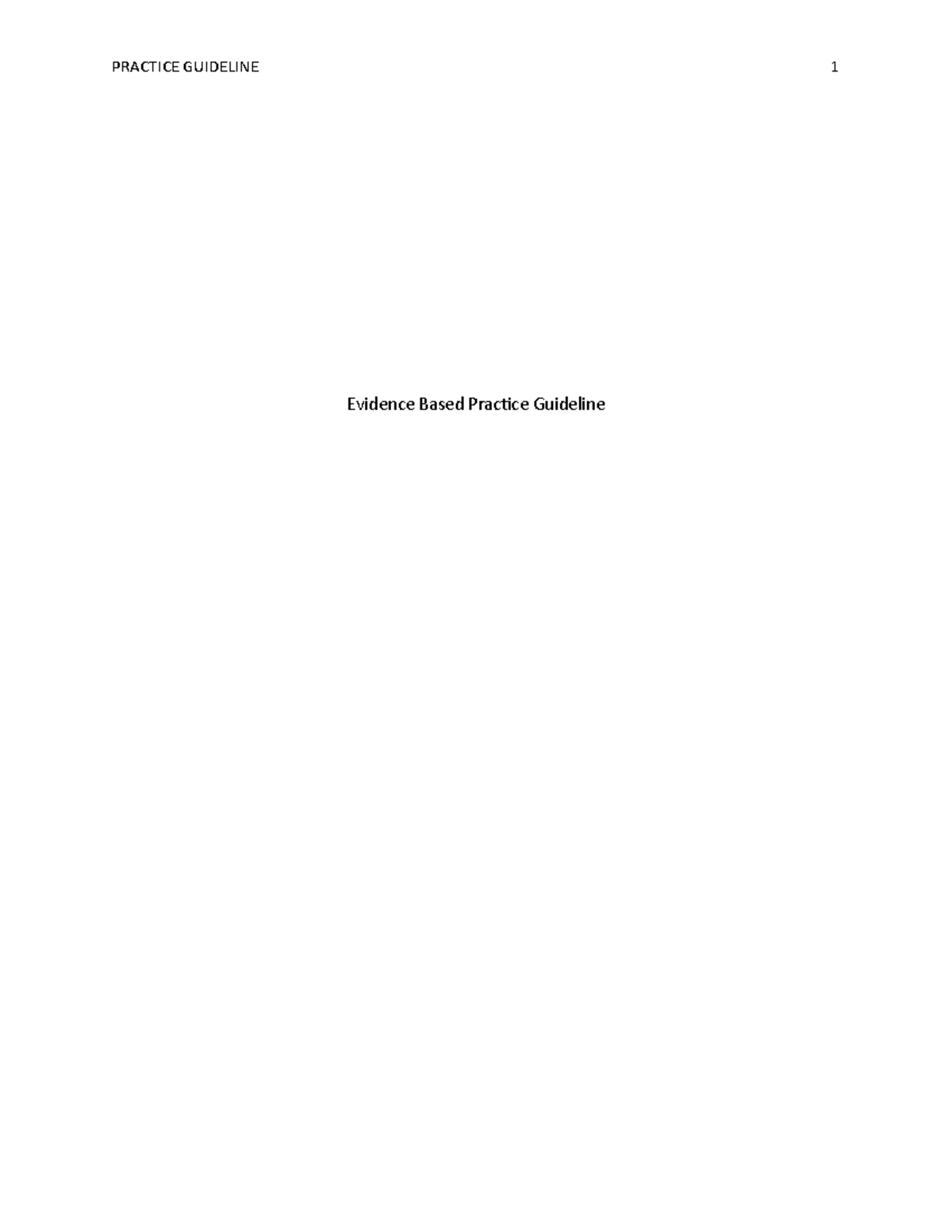 Evidence Based Practice guideline - It assists in guiding the ...