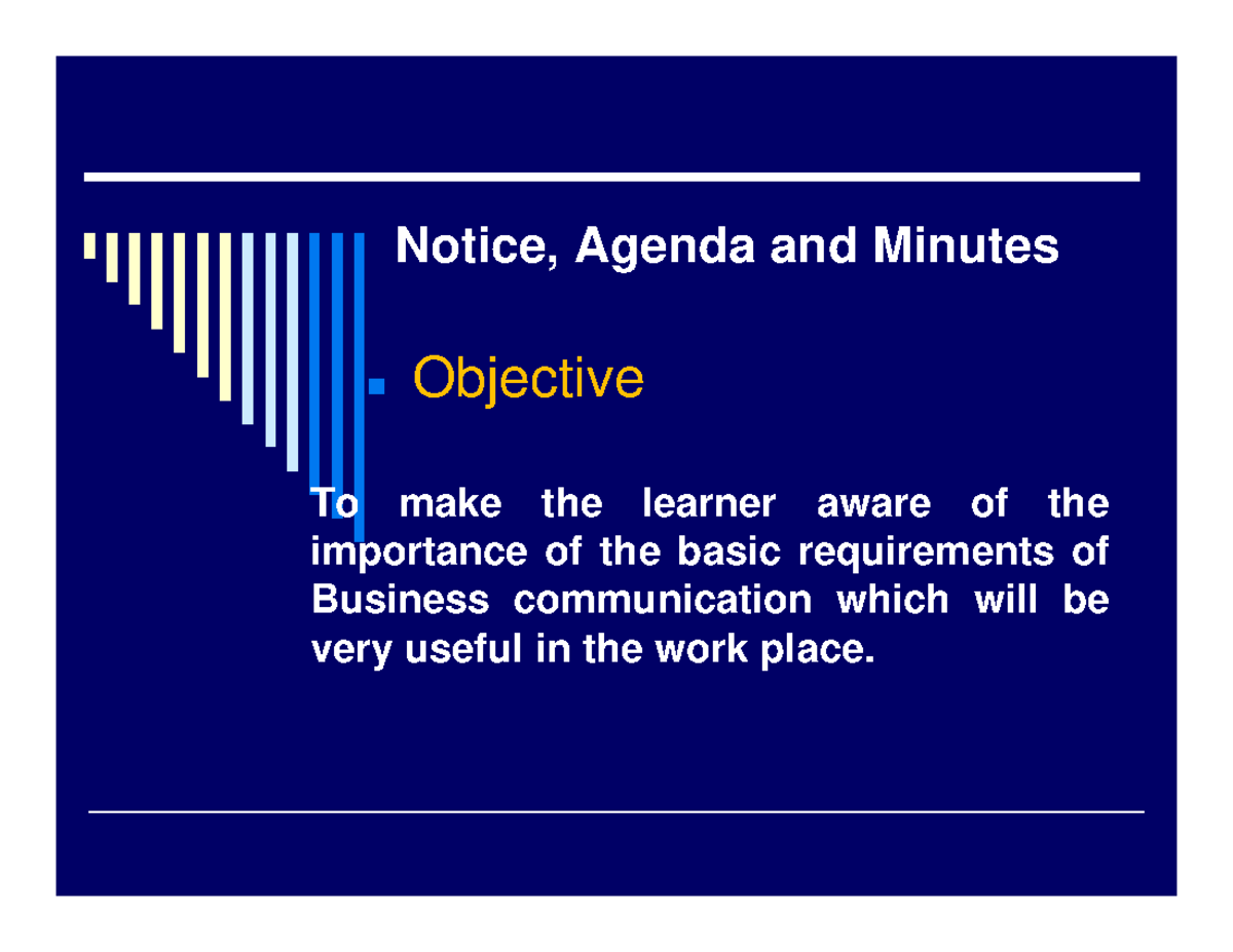 Notice, Agenda Minutes - Notice, Agenda and Minutes Objective To make ...