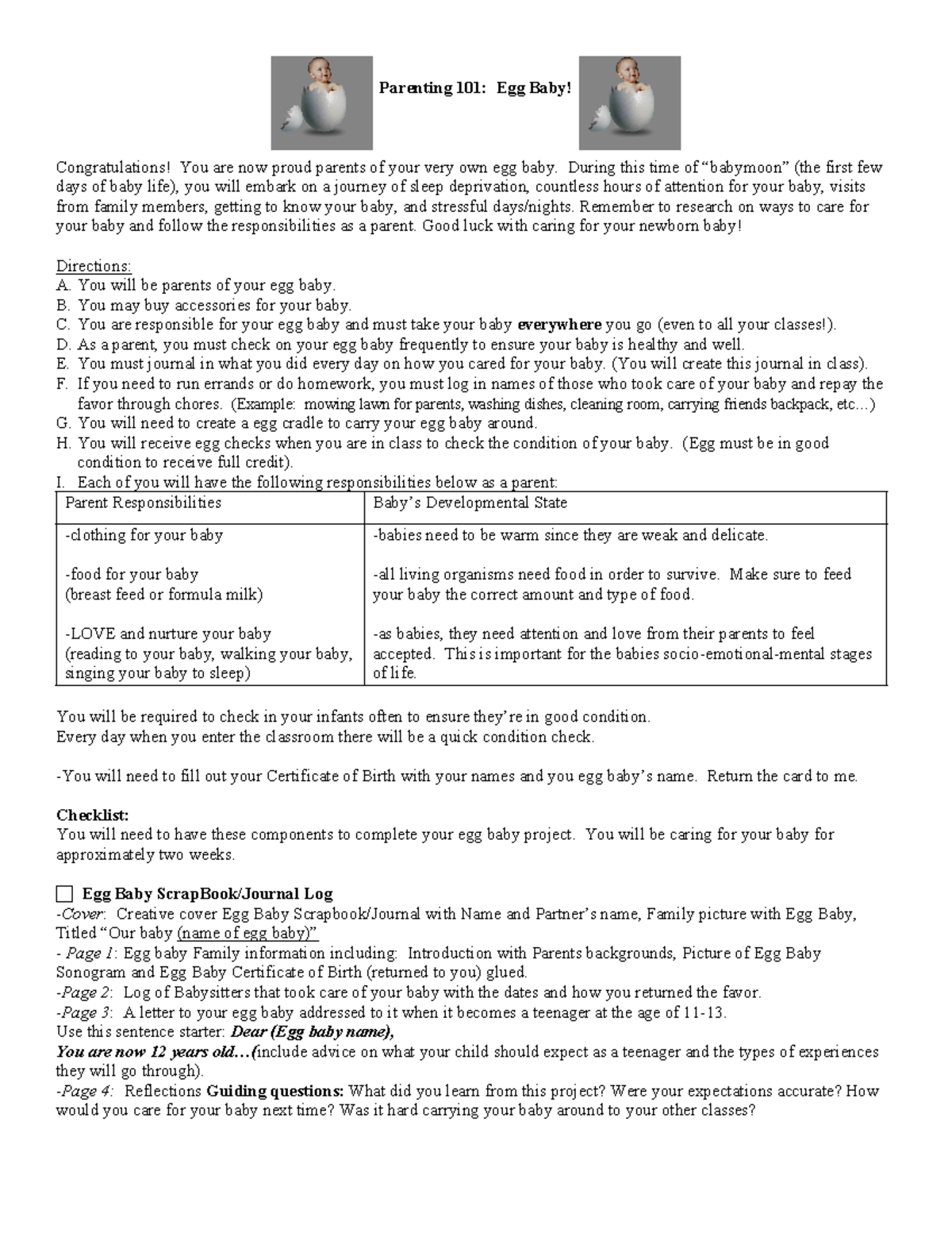 Egg Baby This can help provide an experience towards the student