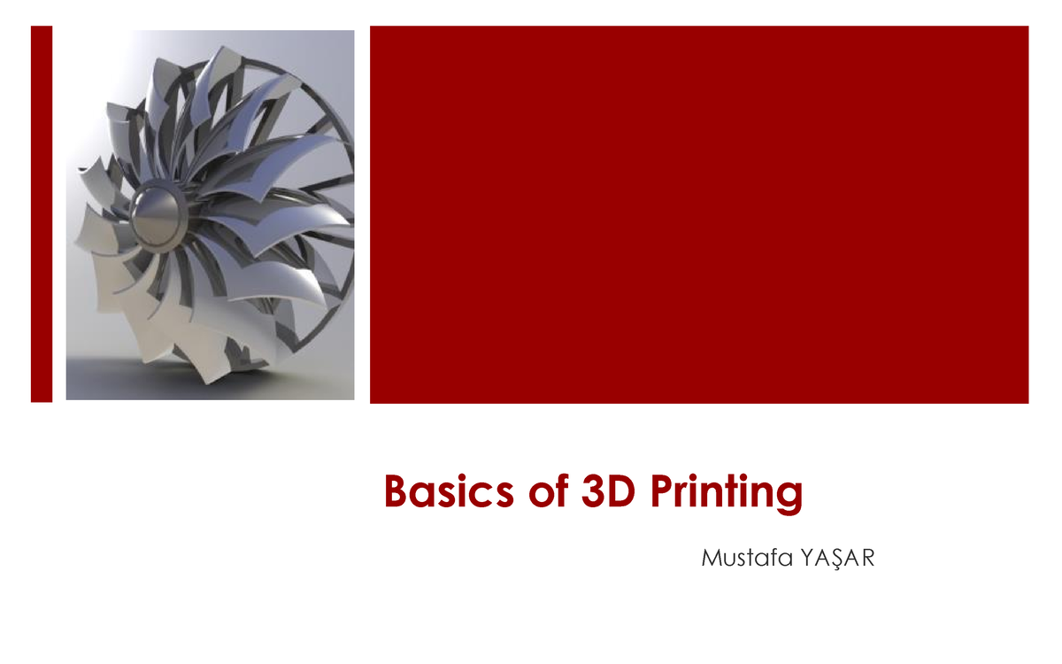 models-and-prototypes-comp-basics-of-3d-printing-mustafa-ya-ar-what