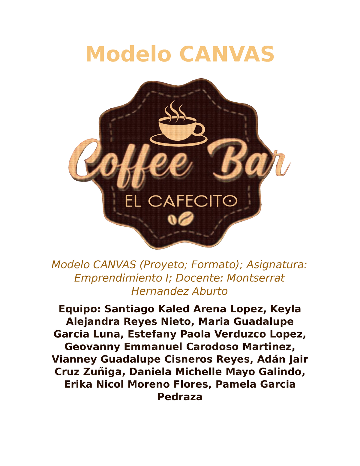 Modelo Canvas; CoffeBar (CEDVA WORKING CENTER) - Modelo CANVAS Modelo CANVAS  (Proyeto; Formato); - Studocu