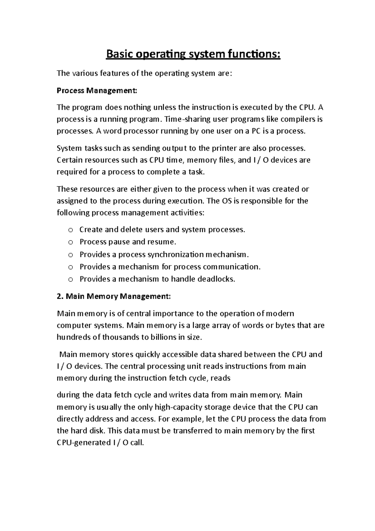 Basic operating system functions - A process is a running program. Time ...