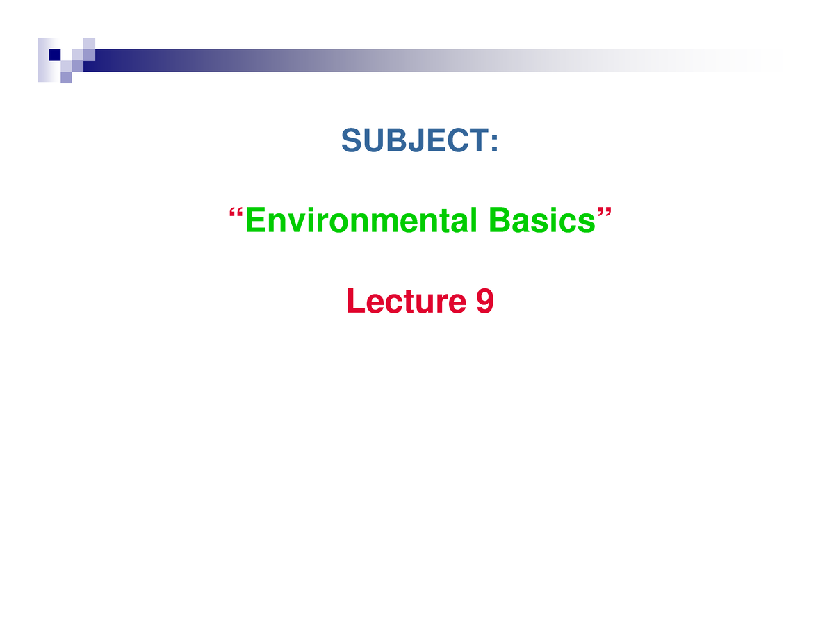 Environmental Basics - SUBJECT: “Environmental Basics” Lecture 9 LIFE ...