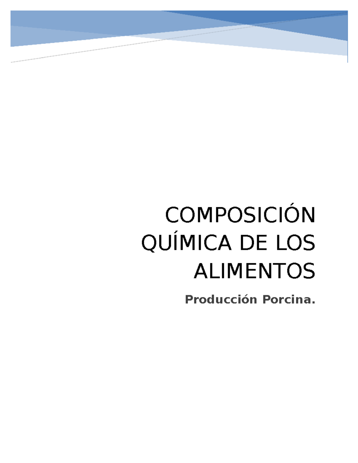 Composición Química de los Alimentos COMPOSICIÓN QUÍMICA DE LOS ALIMENTOS Producción Porcina Composición Química de los Alimentos COMPOSICIÓN QUÍMICA DE LOS ALIMENTOS Producción Porcina