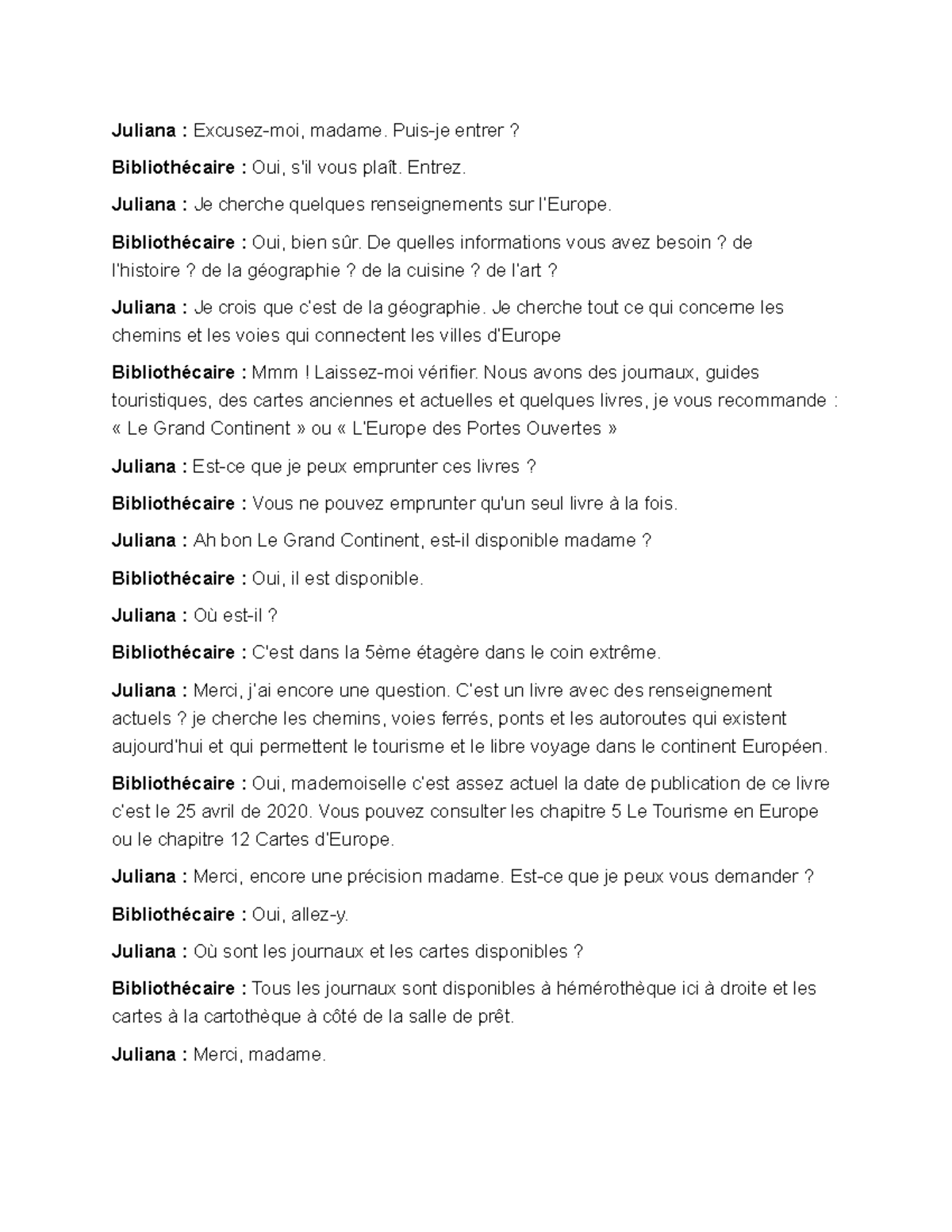 Dialogue - frances - Juliana : Excusez-moi, madame. Puis-je entrer ...