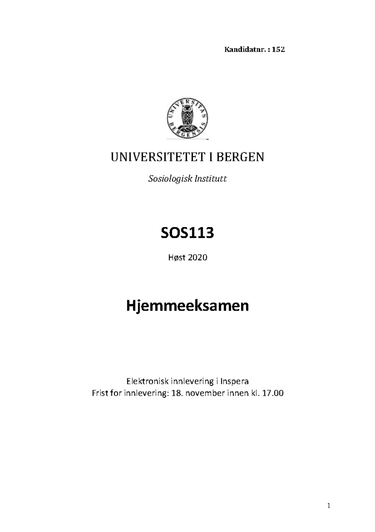 SOS113 Hjemmeeksamen - **Kandidatnr. : 152 ** UNIVERSITETET I BERGEN ...