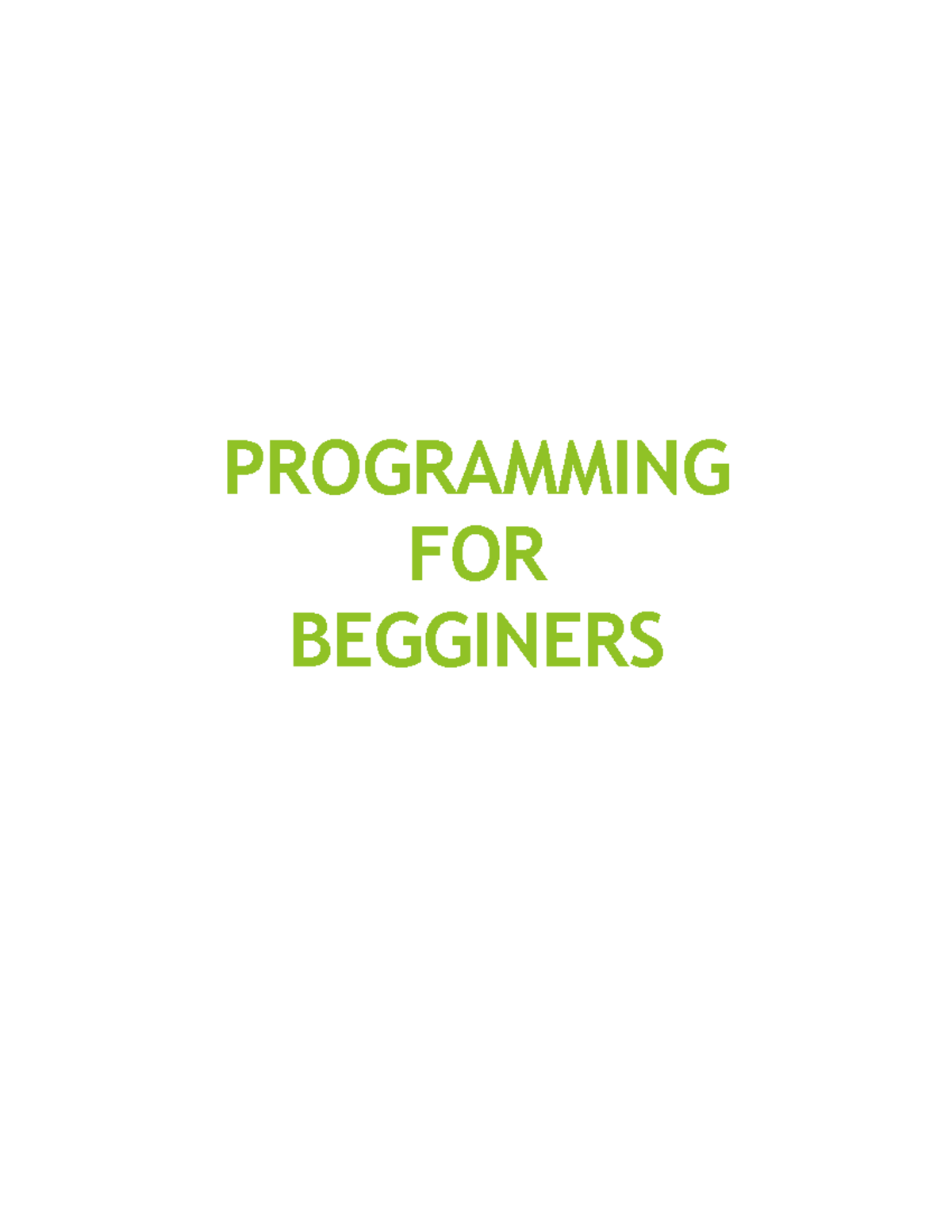 Programming for beginners - PROGRAMMING FOR BEGGINERS Table of Contents ...