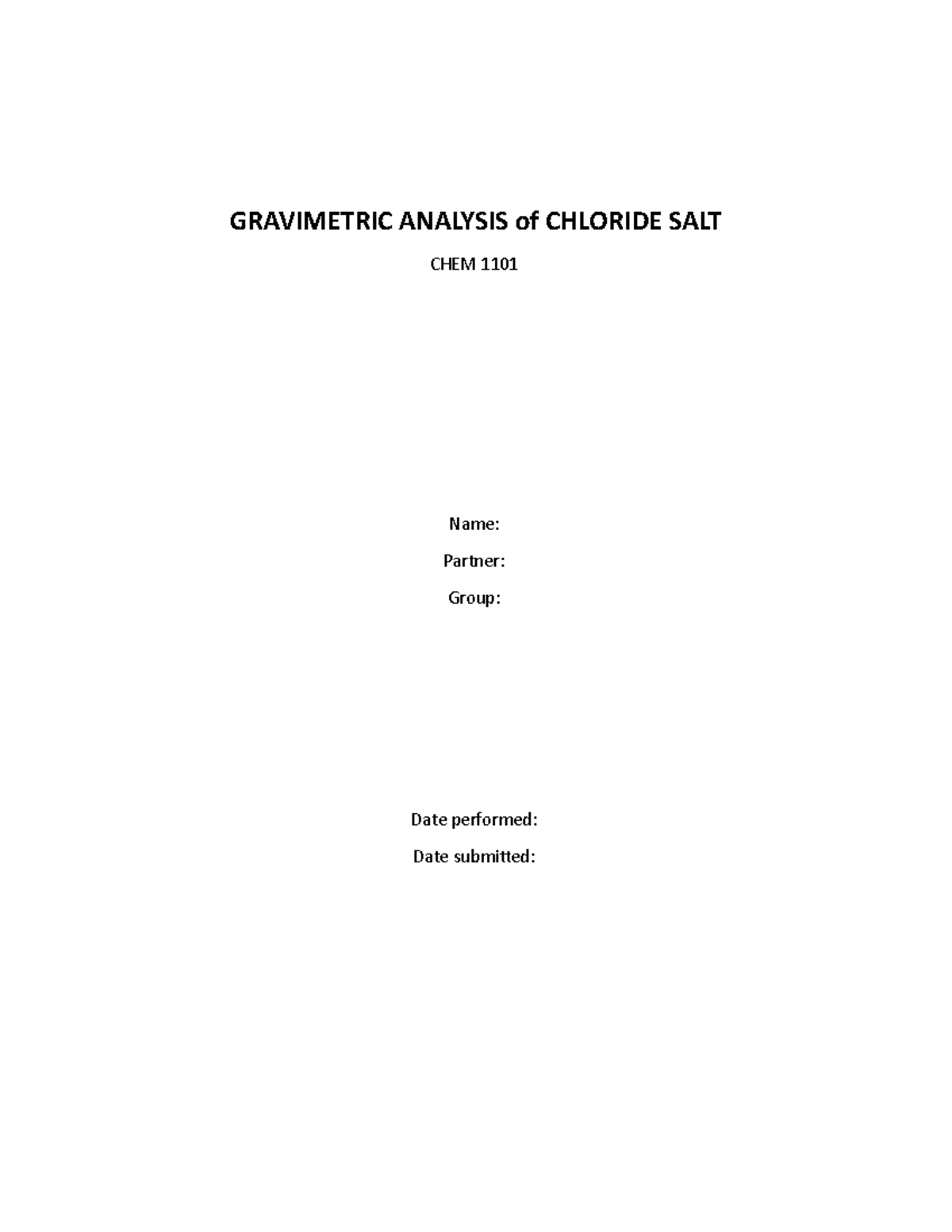 CHEM LAB Report - Lab - GRAVIMETRIC ANALYSIS of CHLORIDE SALT CHEM 1101 ...