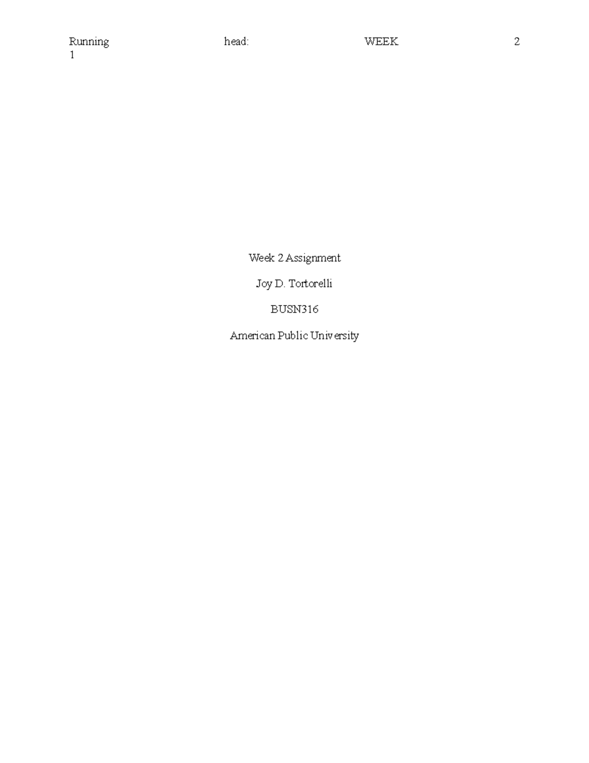 Wk2 BUSN316 Tortorelli - Running 1 head: WEEK 2 Week 2 Assignment Joy D ...
