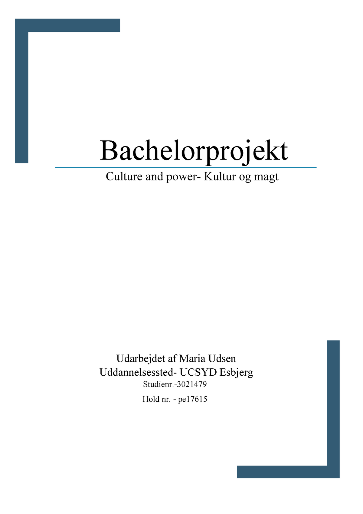 Bachelorprojekt- Kultur og magt - Bachelorprojekt power- Kultur og magt Udarbejdet af - Studocu
