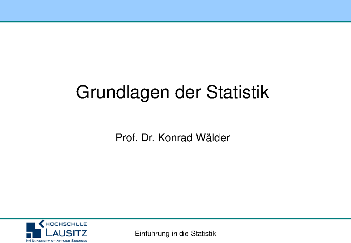 Grundlagen Der Statistik Pdf Statistik - Grundlagen der Statistik Prof. Dr. Konrad Wälder Stichprobe