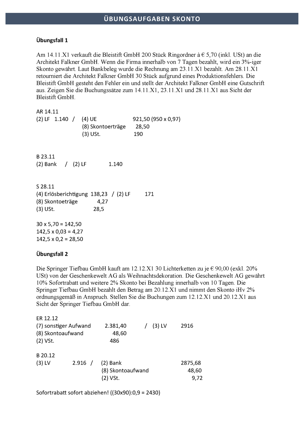 Ubungsaufgaben Skonto Buchhaltung Skonto Am 14 11 X1 Verkauft Die Bleistift Gmbh 0 Ringordner 70 Inkl Ust An Die Architekt Falkner Gmbh Wenn Die Firma Studocu