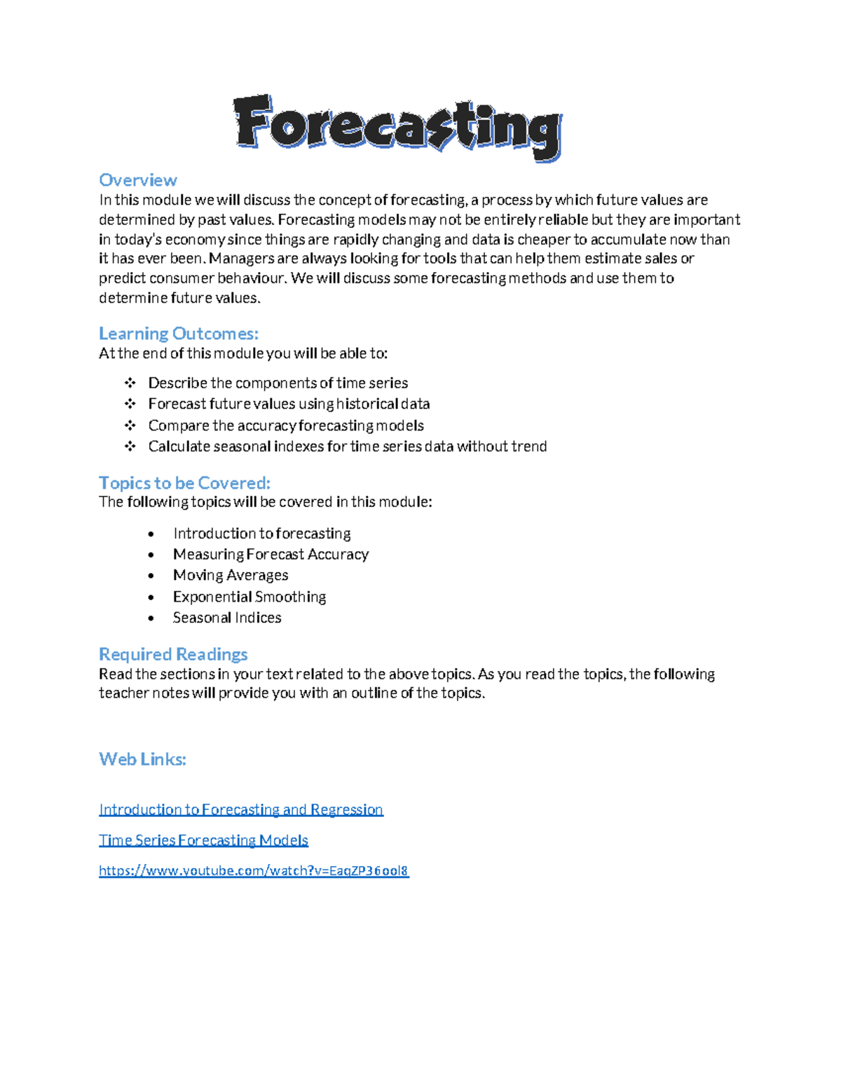 Forcasting - Overview In this module we will discuss the concept of ...