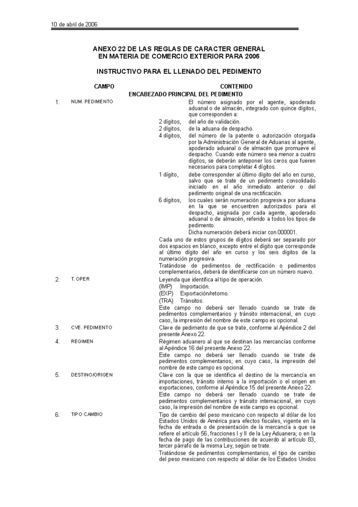Anexo 22 Nota 10 10 de abril de 2006 ANEXO 22 DE LAS REGLAS DE