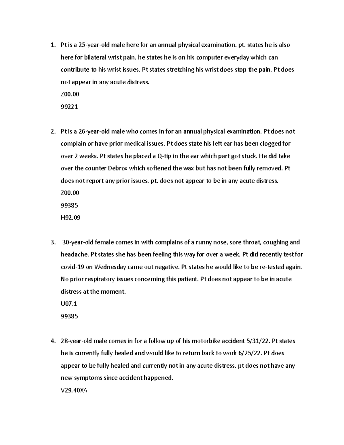 Clinic Patients 6 24 22 - homework - Pt is a 25-year-old male here for ...