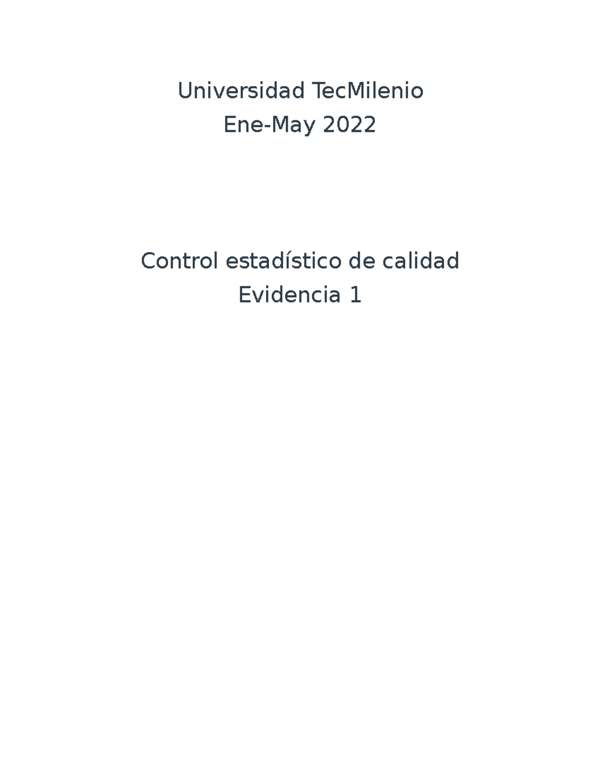 Evidencia 1 Estadistica - Universidad TecMilenio Ene-May 2022 Control ...